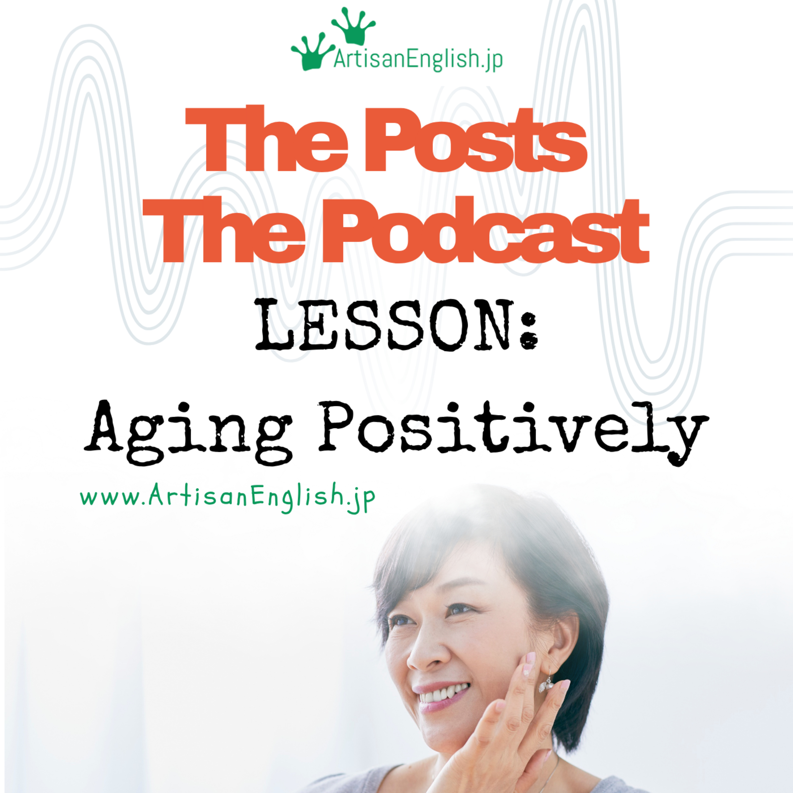 Aging Positively - ArtisanEnglish ESL Conversation Lesson episode artwork