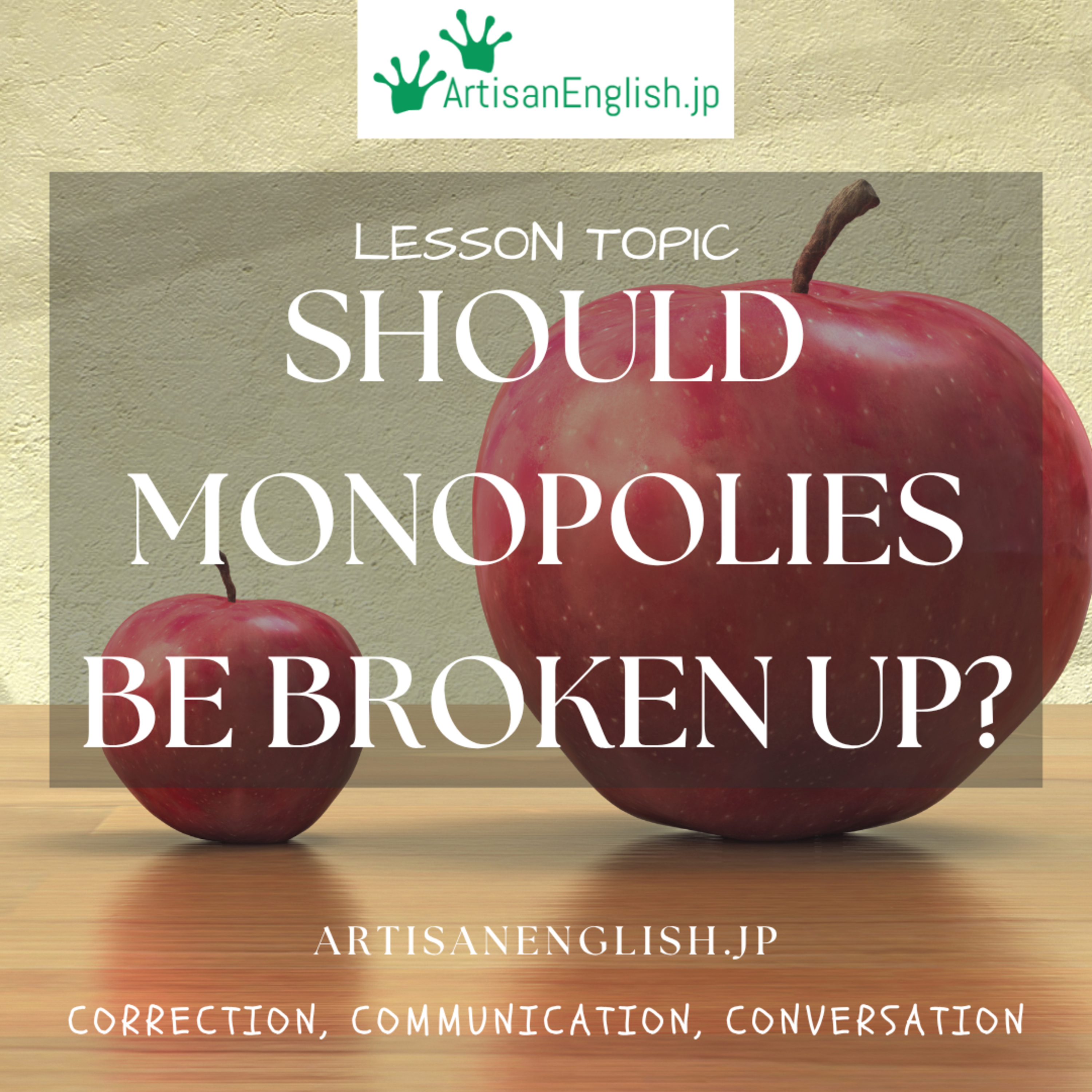 Should Monopolies be Broken Up? - ArtisanEnglish ESL Conversation Lesson episode artwork