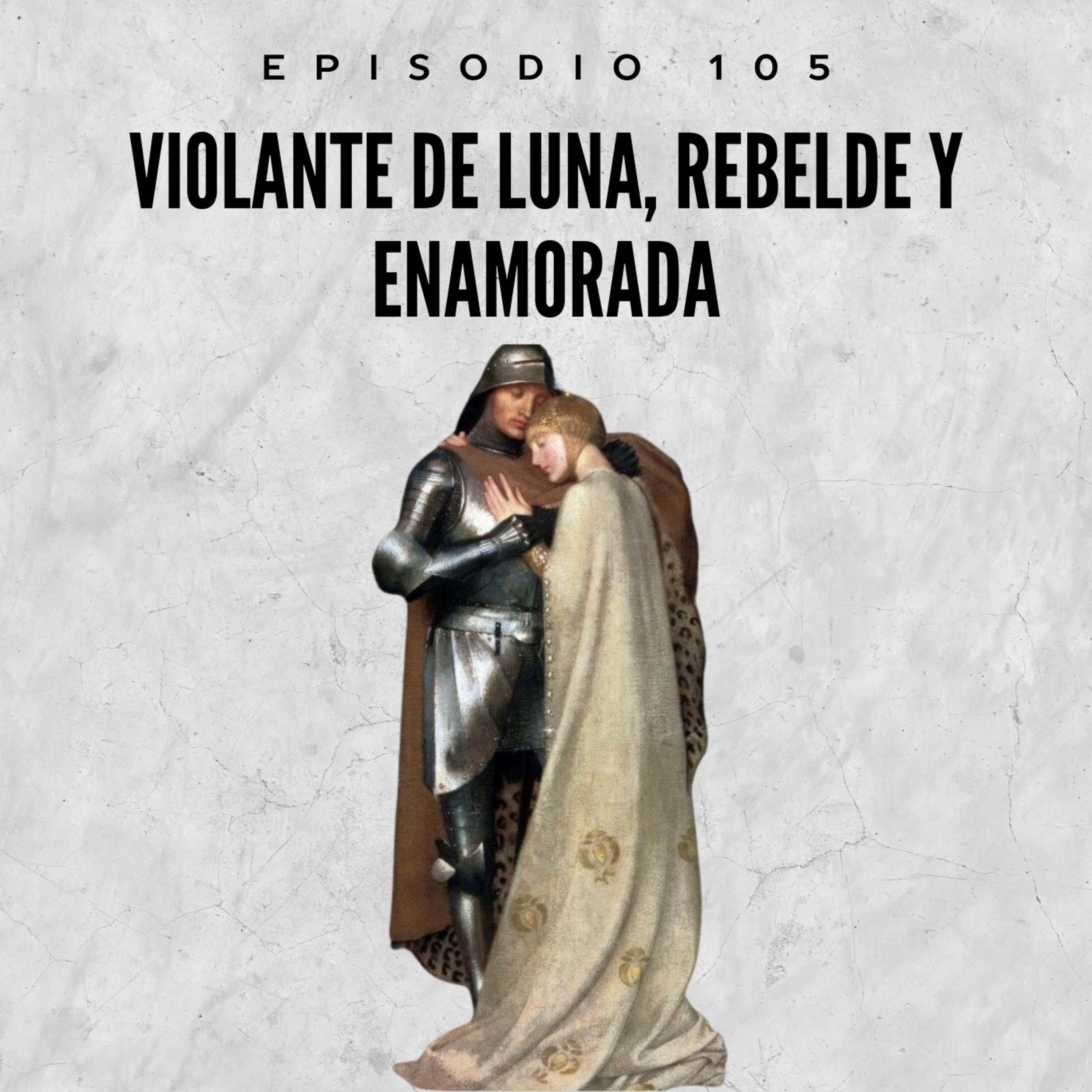 105. Violante de Luna, rebelde y enamorada episode artwork