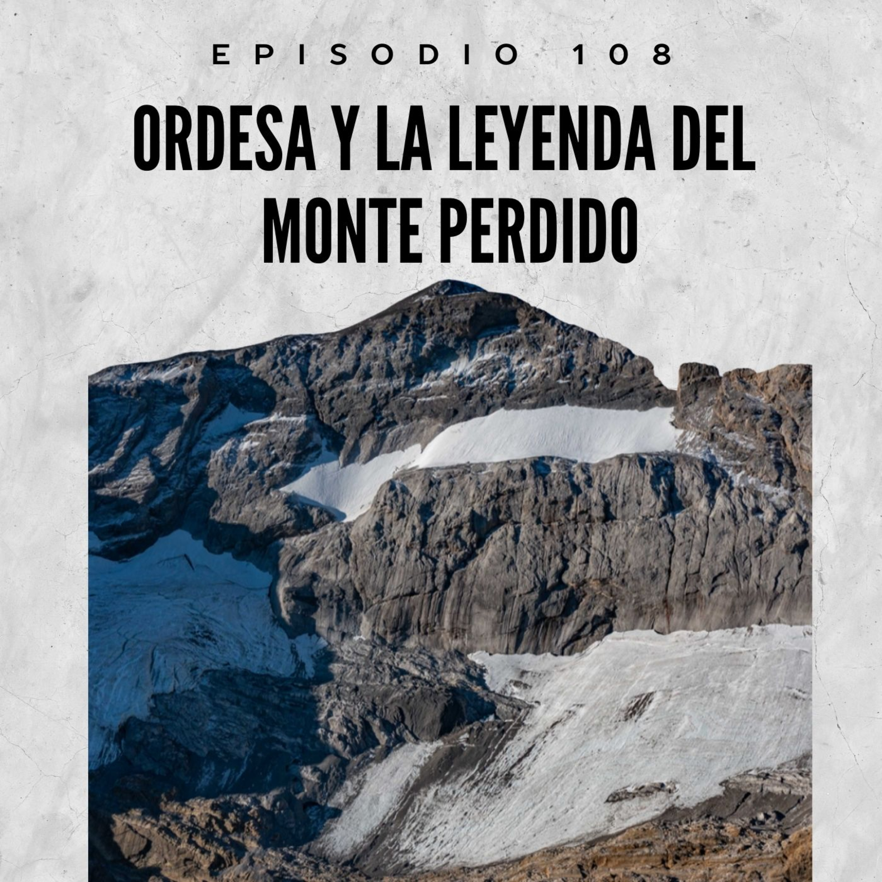 108. Ordesa y la leyenda del Monte Perdido episode artwork