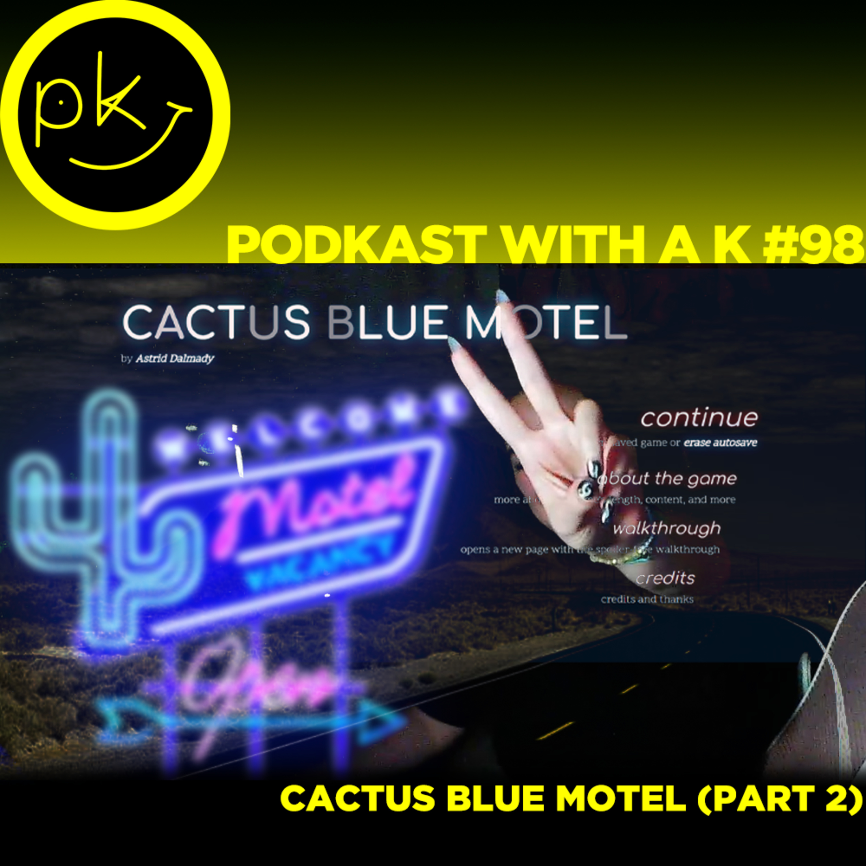 podKast with a K #98 - The Cactus Blue Motel - PART 2 episode artwork