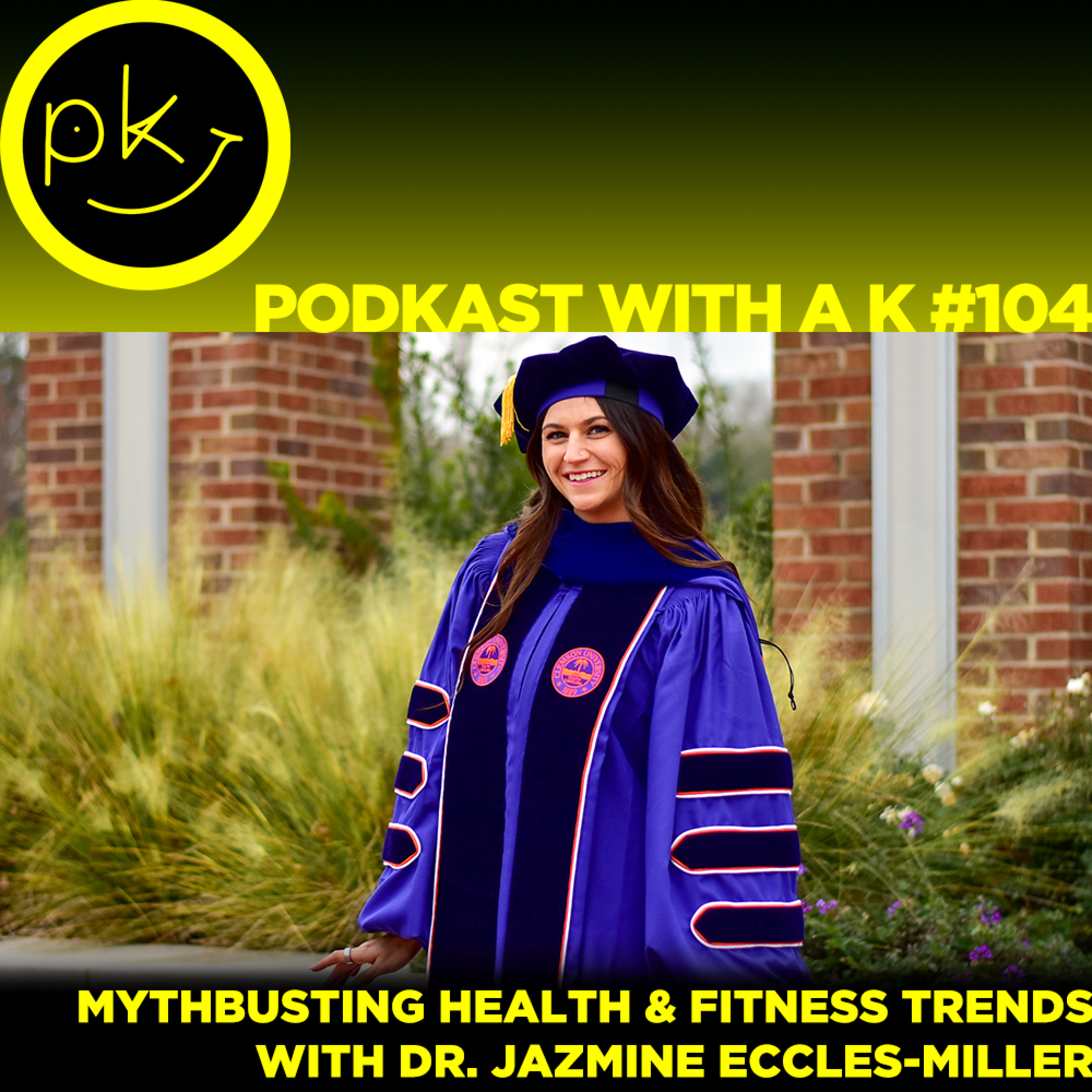 podKast with a K #104 - mythbusting health & fitness trends with Dr. Jazmine Eccles-Miller episode artwork
