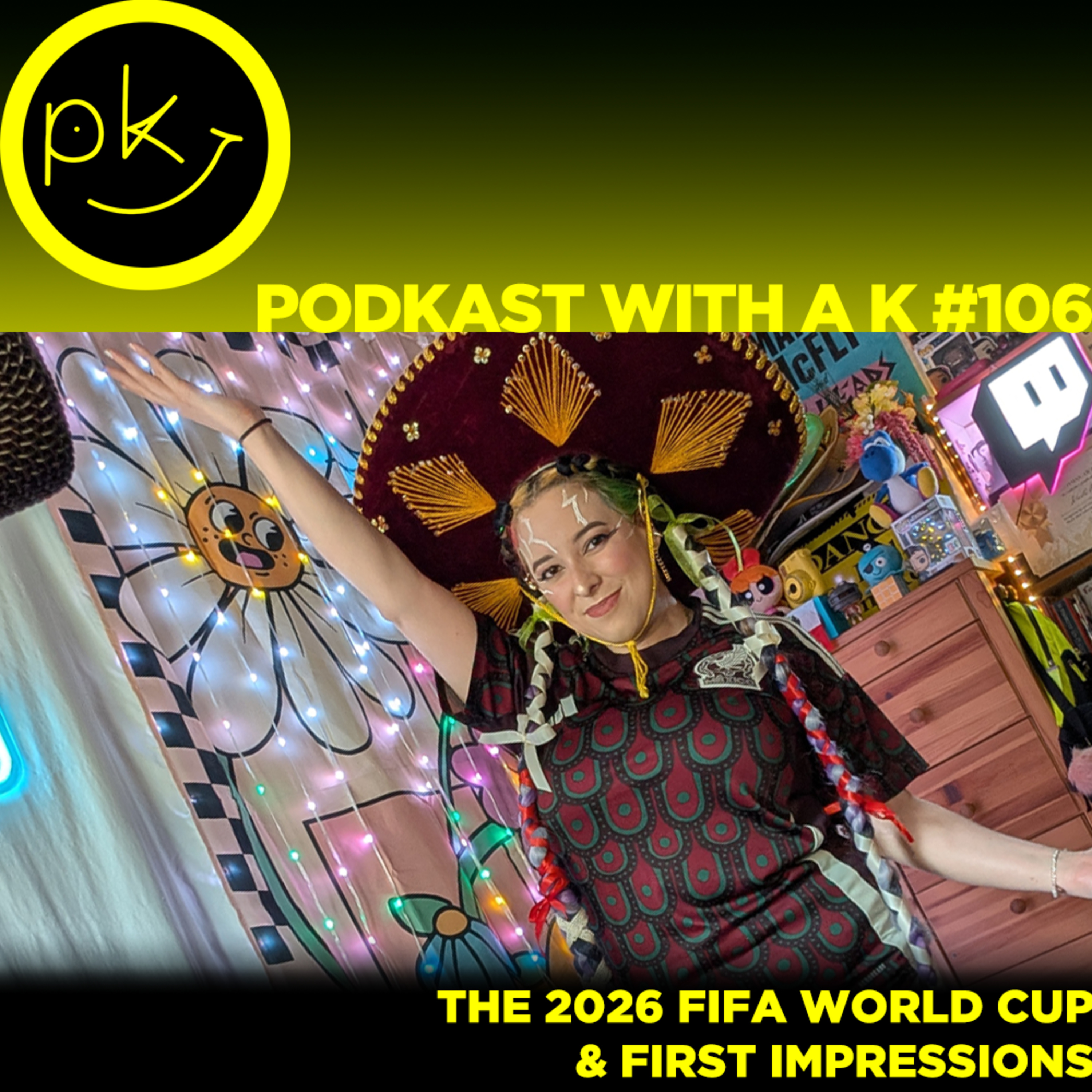 podKast with a K #106 - THE 2026 WORLD CUP & FIRST IMPRESSIONS episode artwork