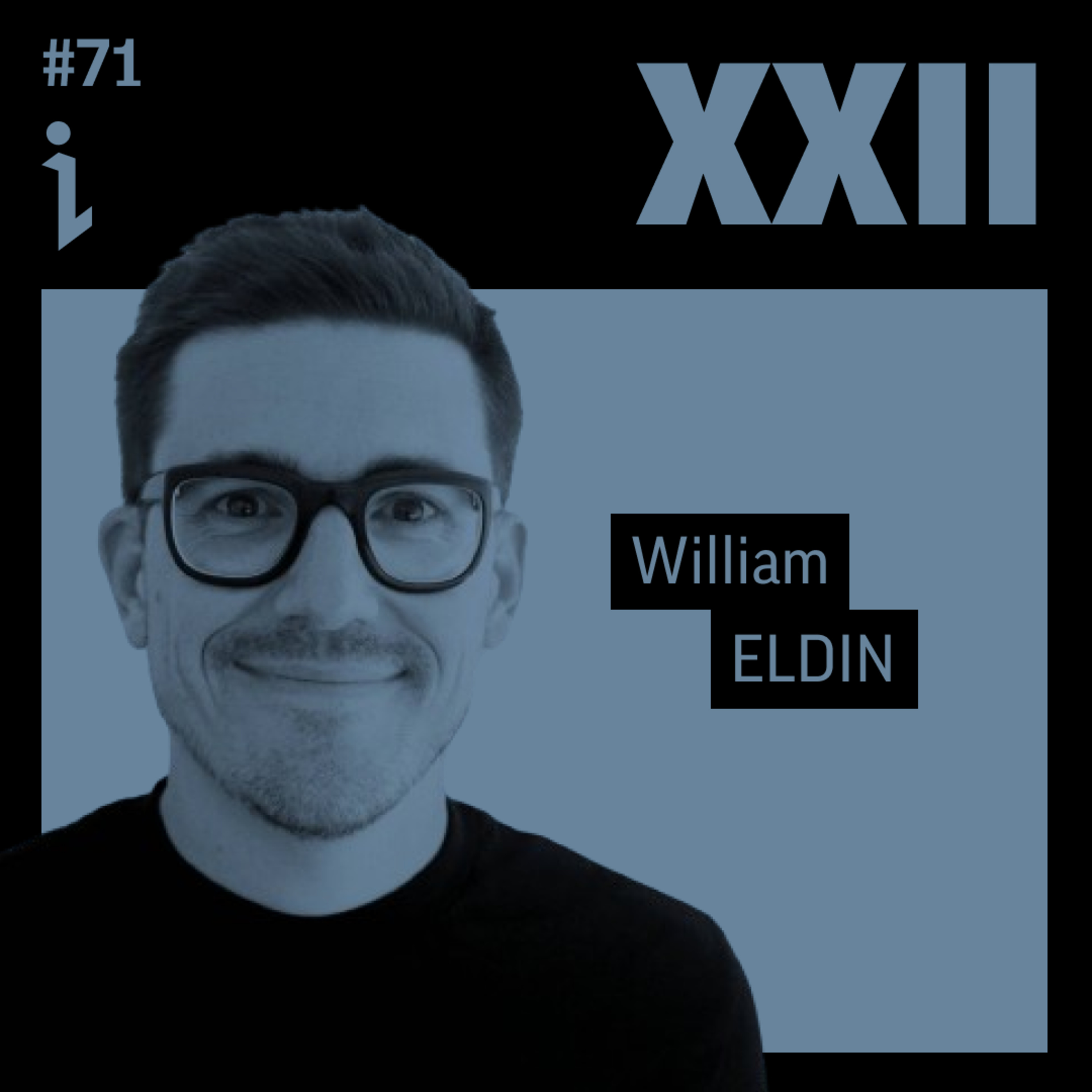 #71 – William Eldin – CEO – XXII 🎙️ Il crée un tube à 25 ans et devient le Daft Punk de la computer vision 10 ans plus tard.
