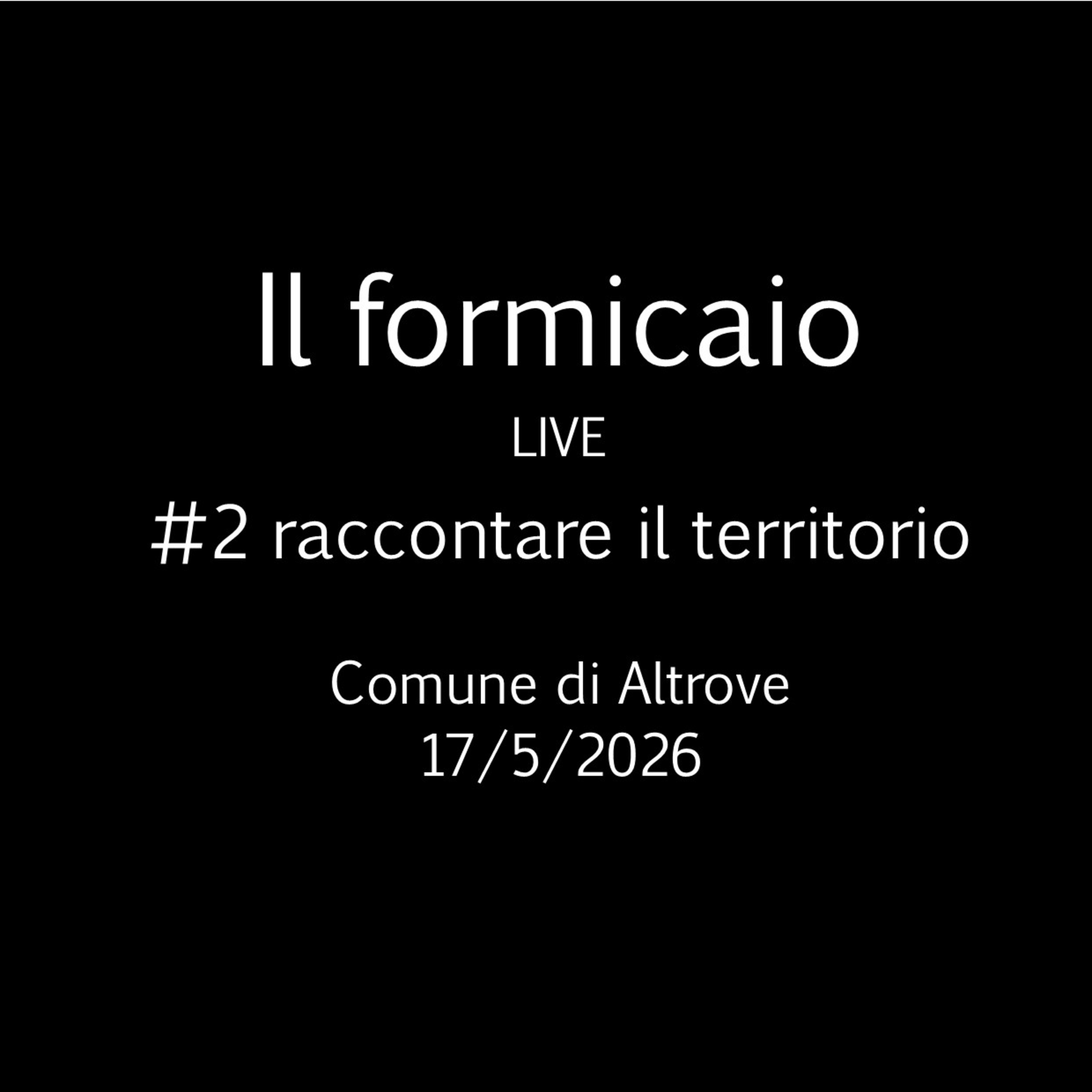 Il formicaio live #2: raccontare il territorio episode artwork