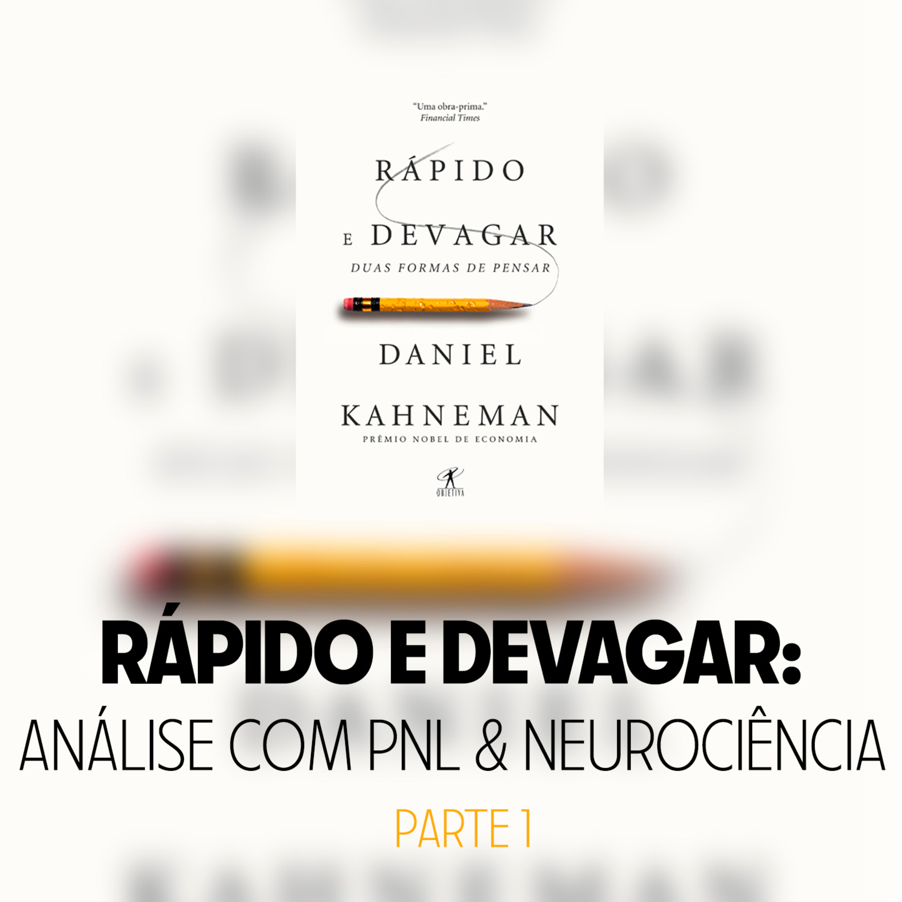 Rápido e Devagar - Análise do livro com a PNL e a Neurociência - Parte 1 | Café com PNL 151 episode artwork