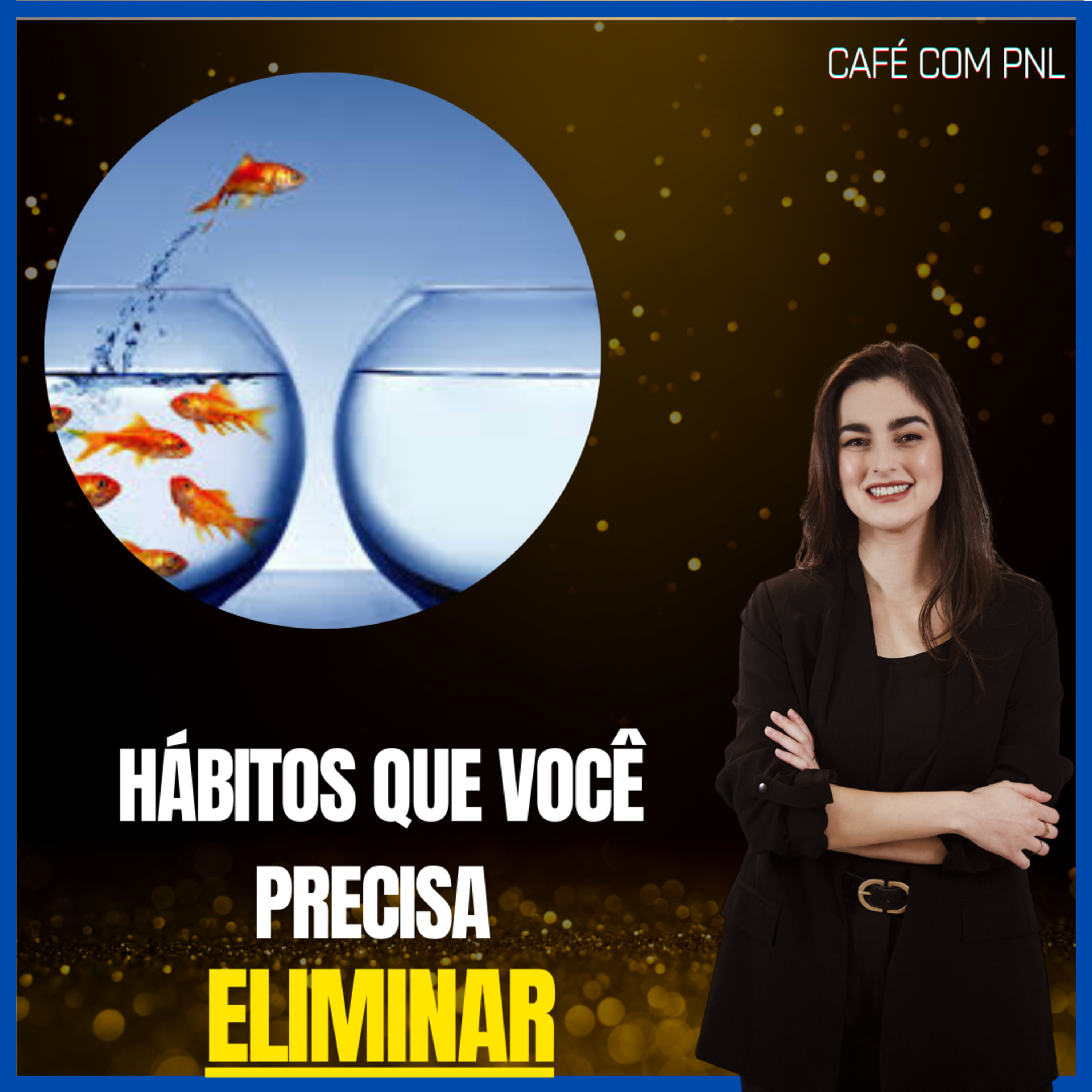 Hábitos que você precisa ABANDONAR para ser feliz | Café com PNL 162 episode artwork