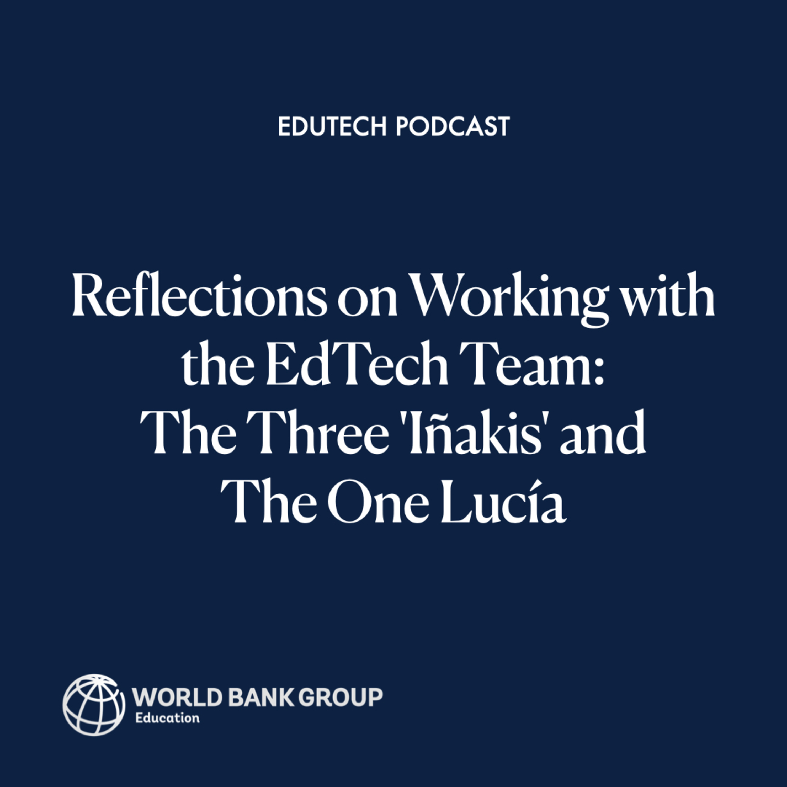 Reflections on Working with the EdTech Team: The Three 'Iñakis' and The One Lucía