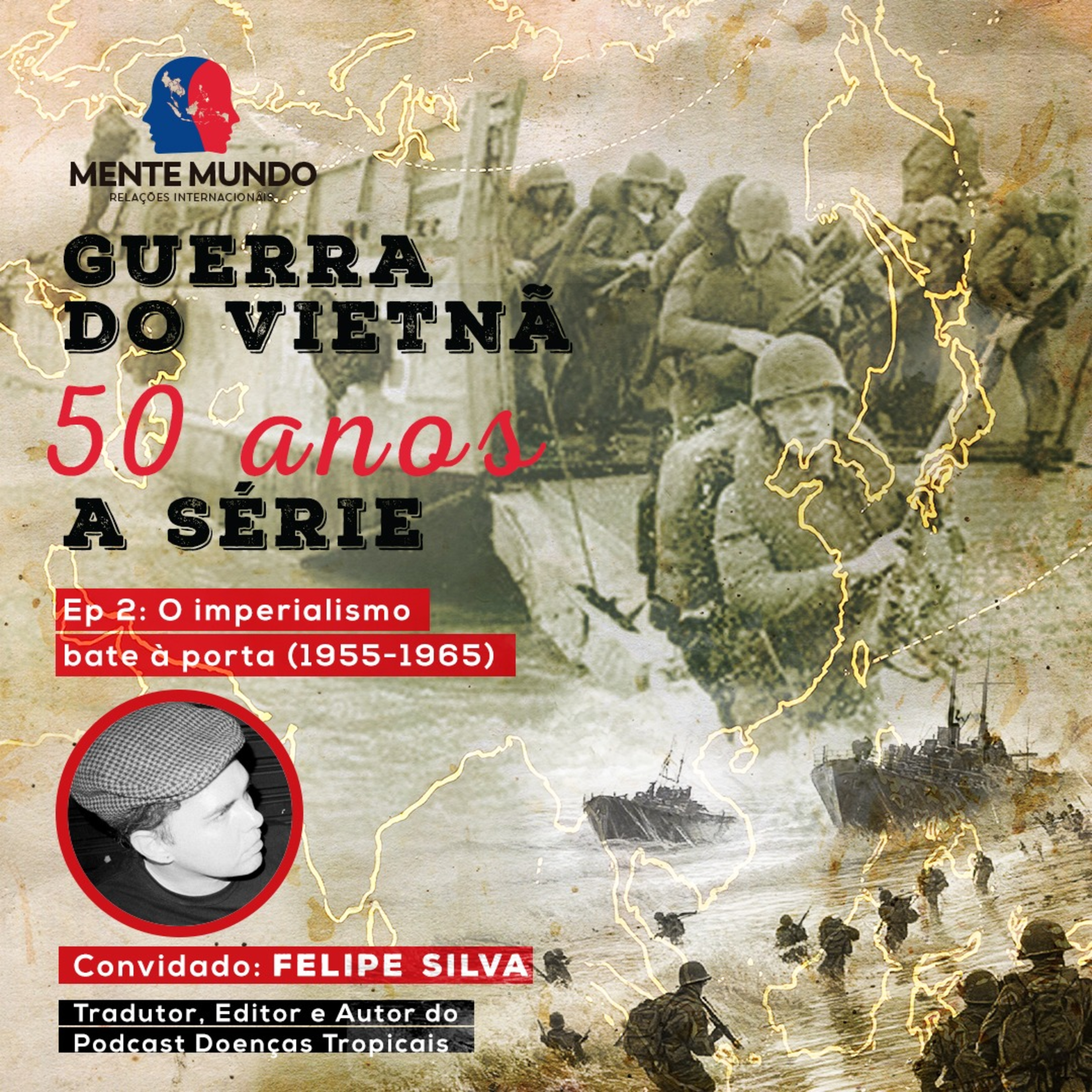 Guerra do Vietnã 50 anos - A série! Ep 2: O imperialismo bate à porta (1955-1965) episode artwork