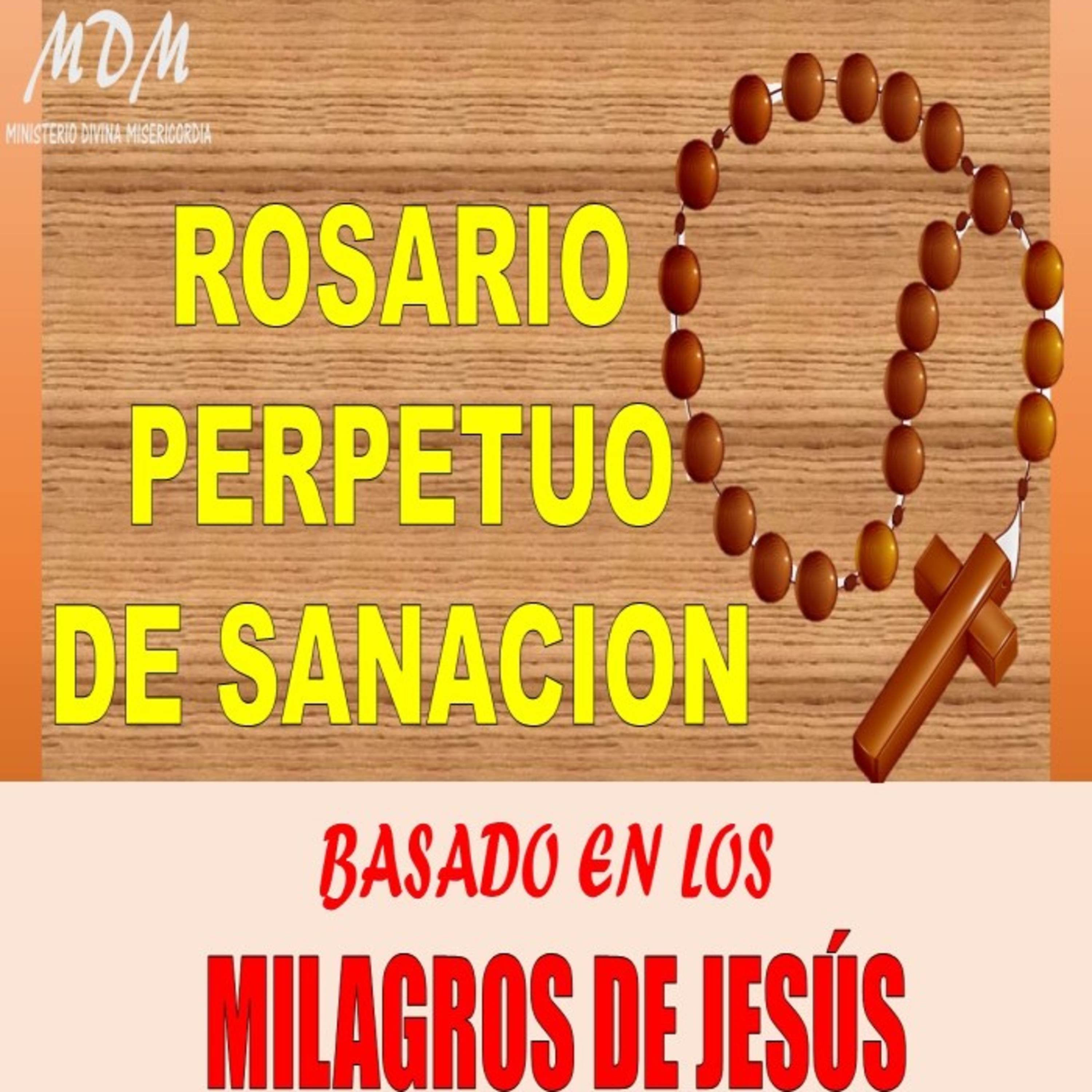 Rosario Perpetuo de Sanación basado en los Milagros de Jesús. Serie: Oraciones de Sanación.