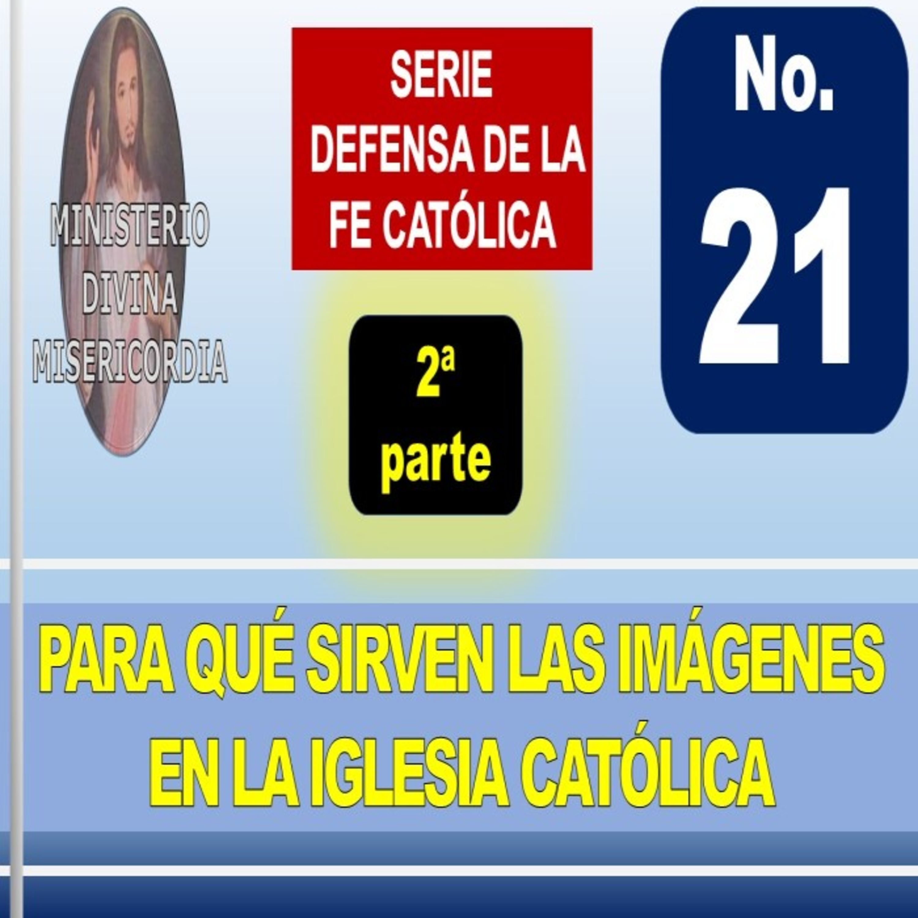Tema 21 (II)- Para qué sirven las Imágenes en la Iglesia católica. Serie: Defensa de la Fe católica.  episode artwork