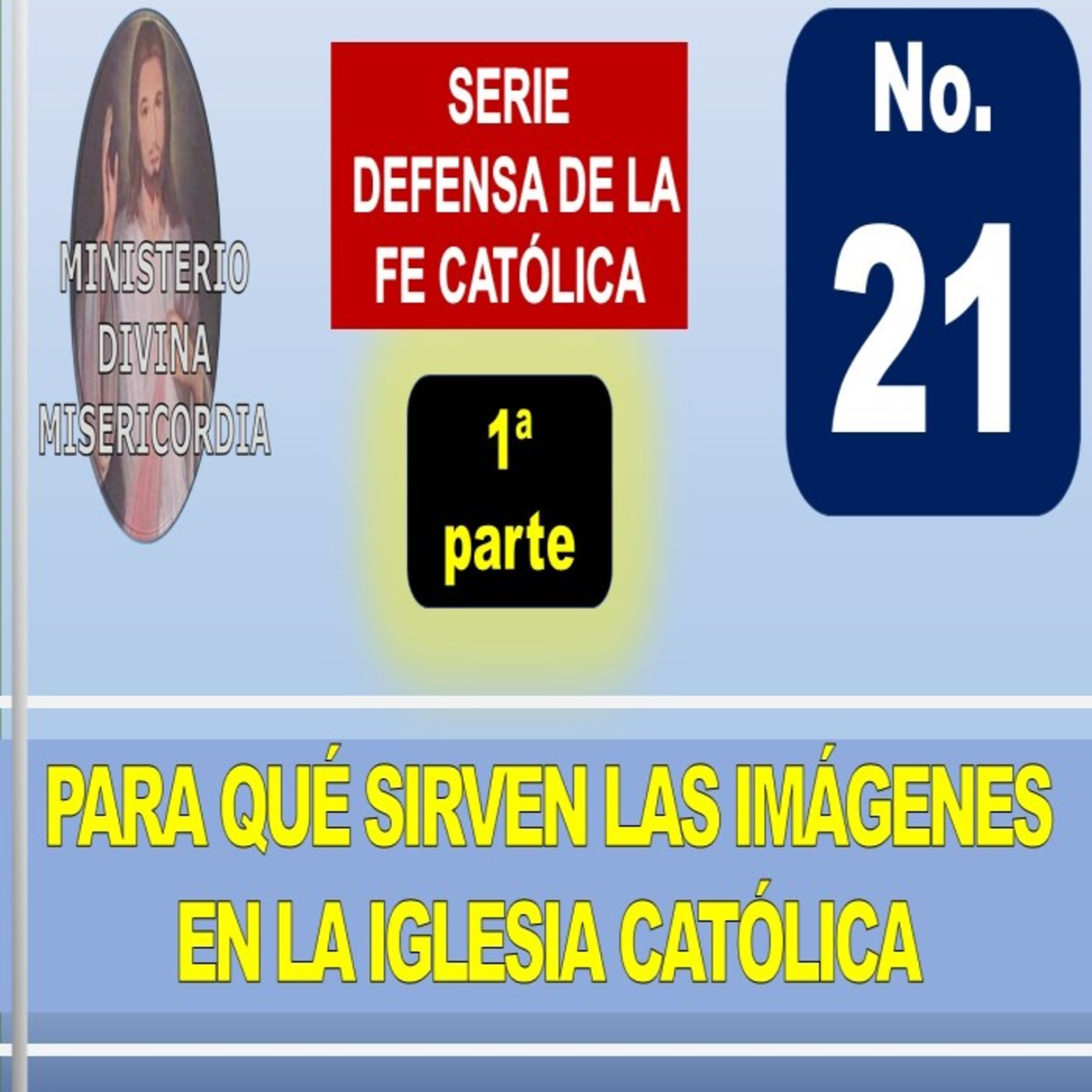 Tema 21 (I pte)- Para qué sirven las imágenes en la Iglesia católica. Serie: Defensa de la Fe católica.  episode artwork