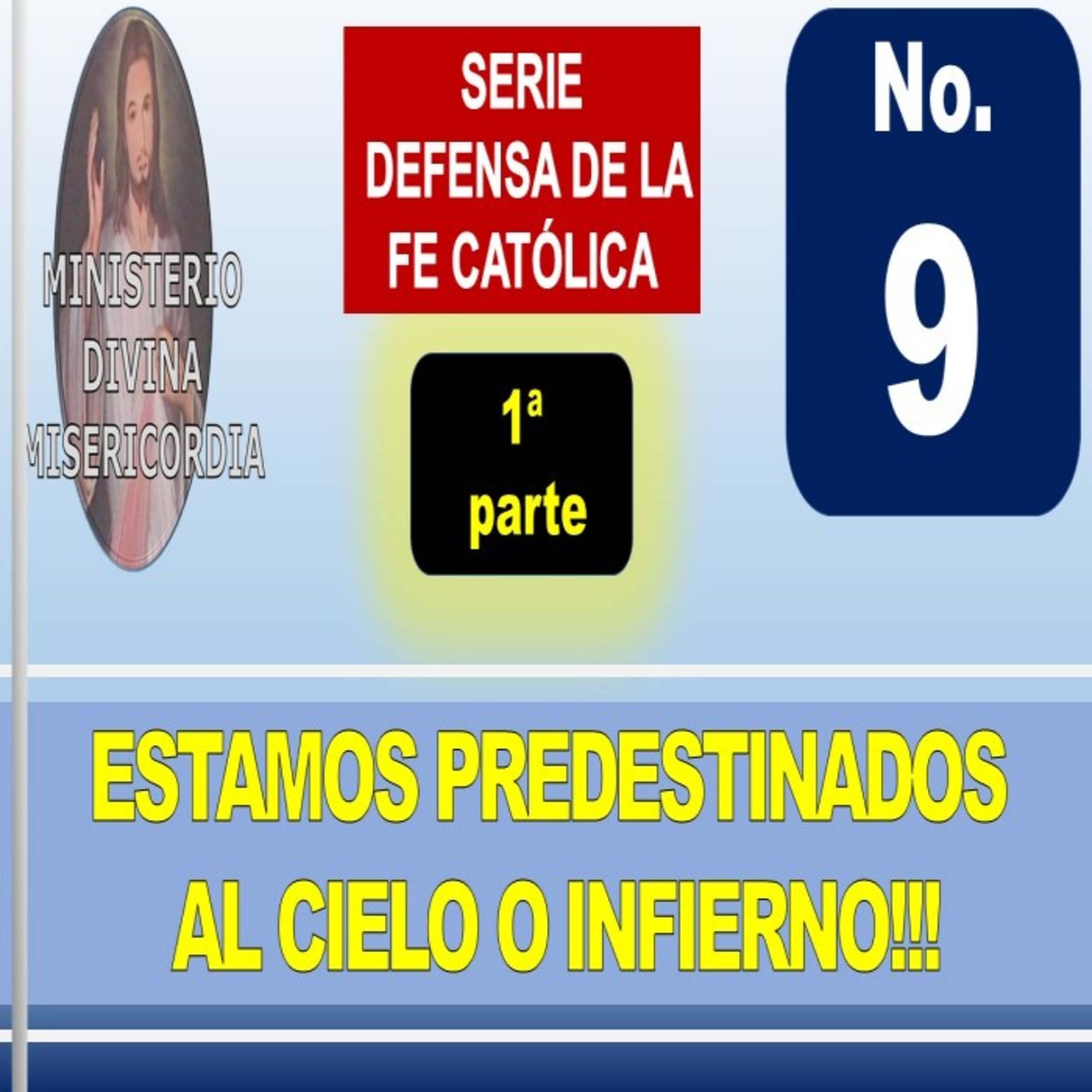 Tema 9 (I pte)- Estamos predestinados al cielo o infierno? Serie: Defensa de la fe católica. episode artwork