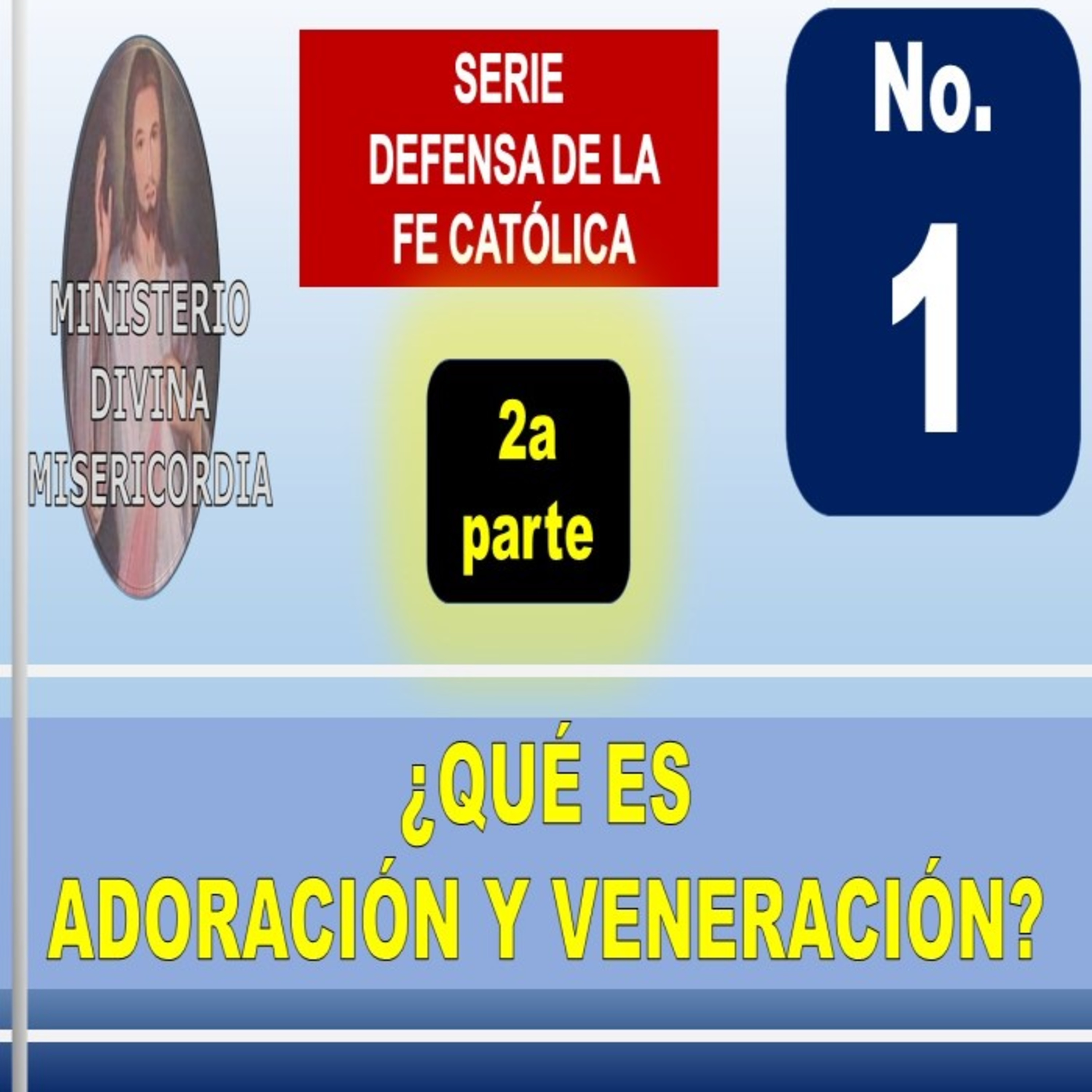 No. 1 (II pte). Qué es Adoración y Veneración. Serie: Defensa de la fe católica. episode artwork
