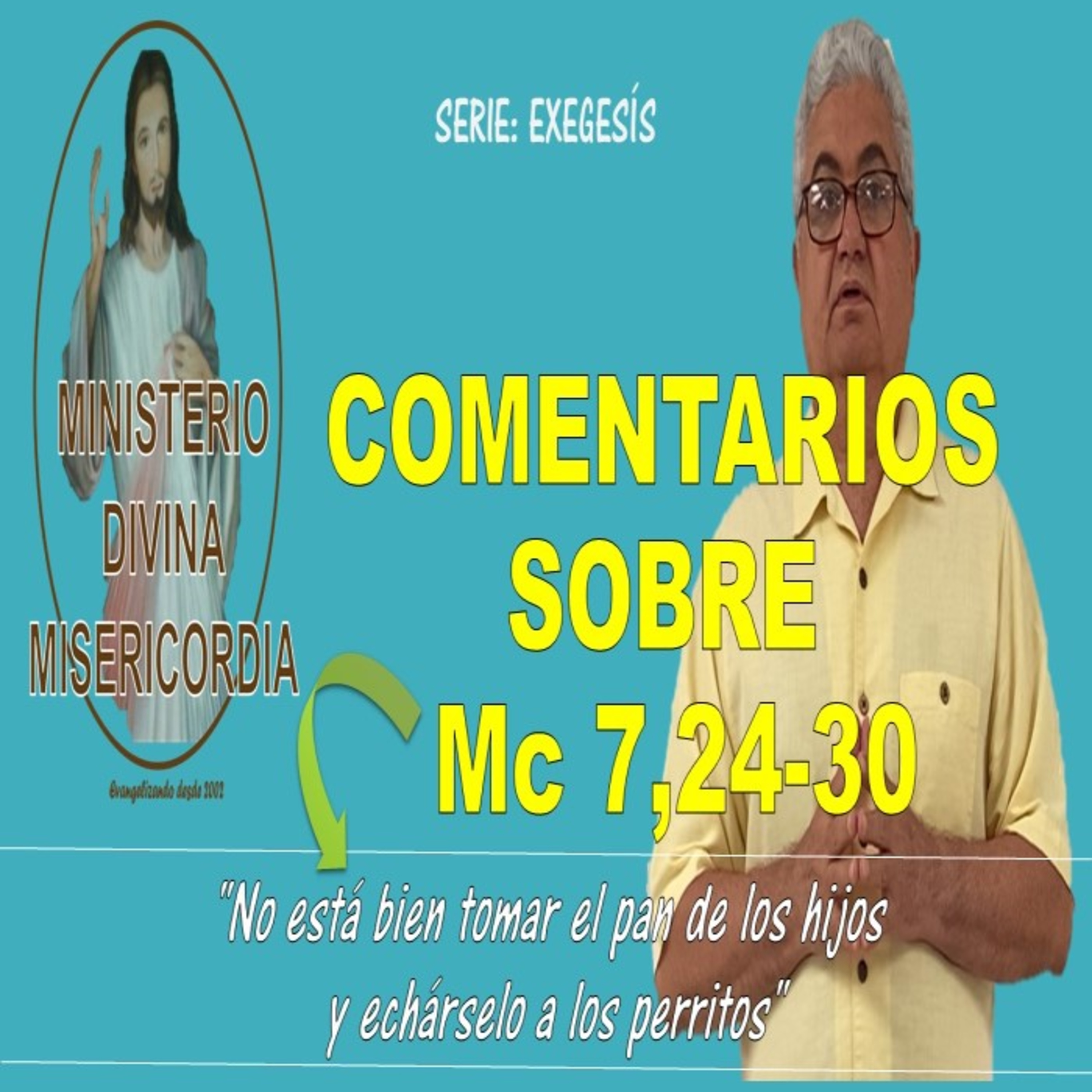No está bien darles el pan de los hijos a los perritos-COMENTARIO DE Mc 7, 24-30 - Exegesis. MDM episode artwork
