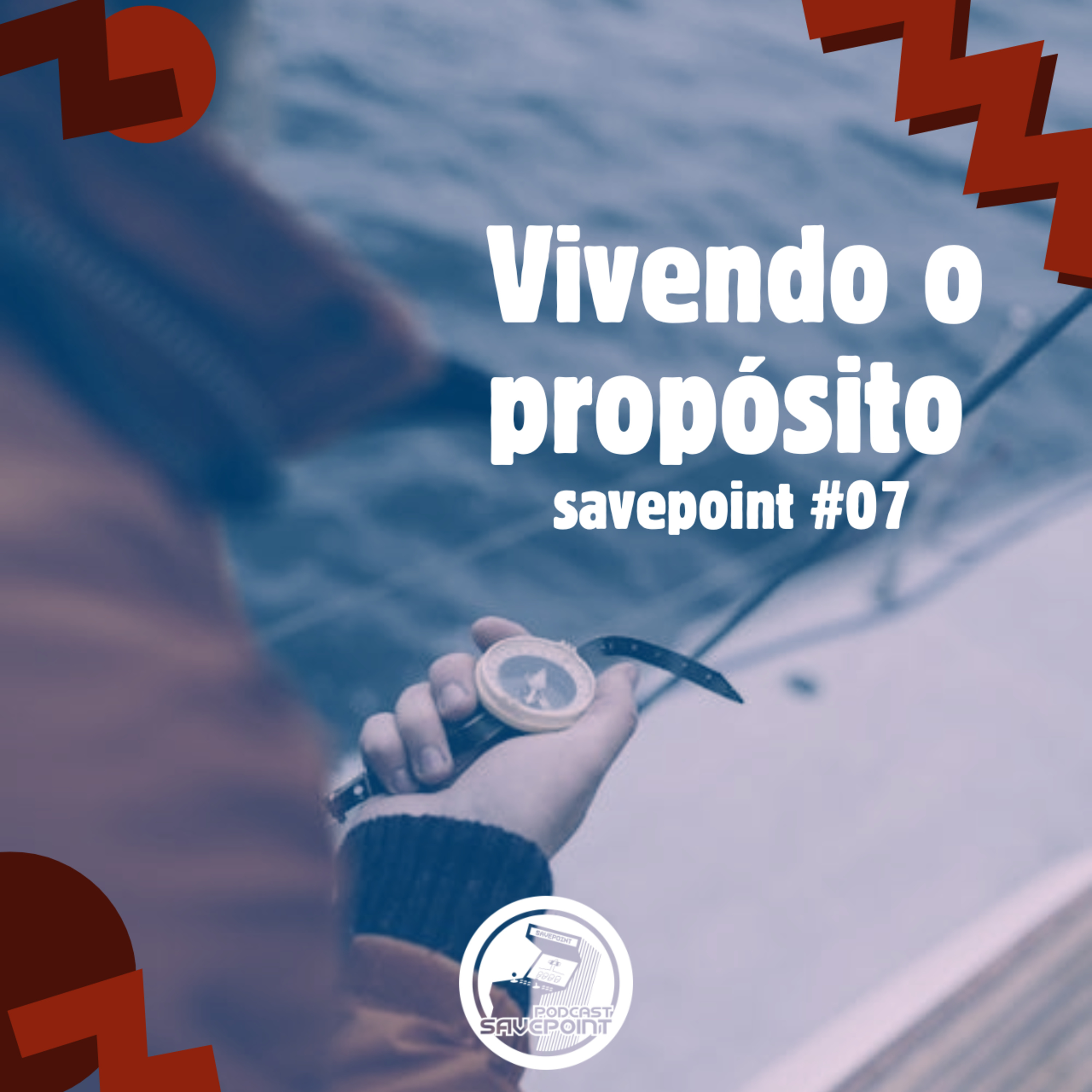 Savepoint #07 | Vivendo o propósito episode artwork