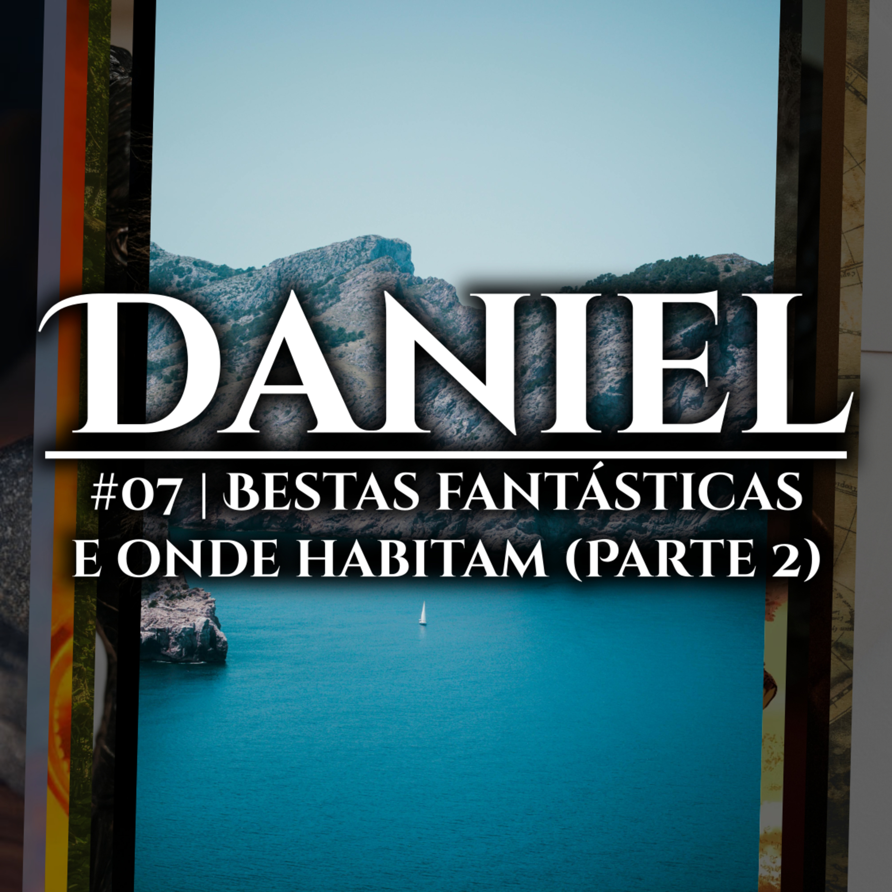 Bestas fantásticas e onde habitam - parte 2 | Daniel #07 episode artwork