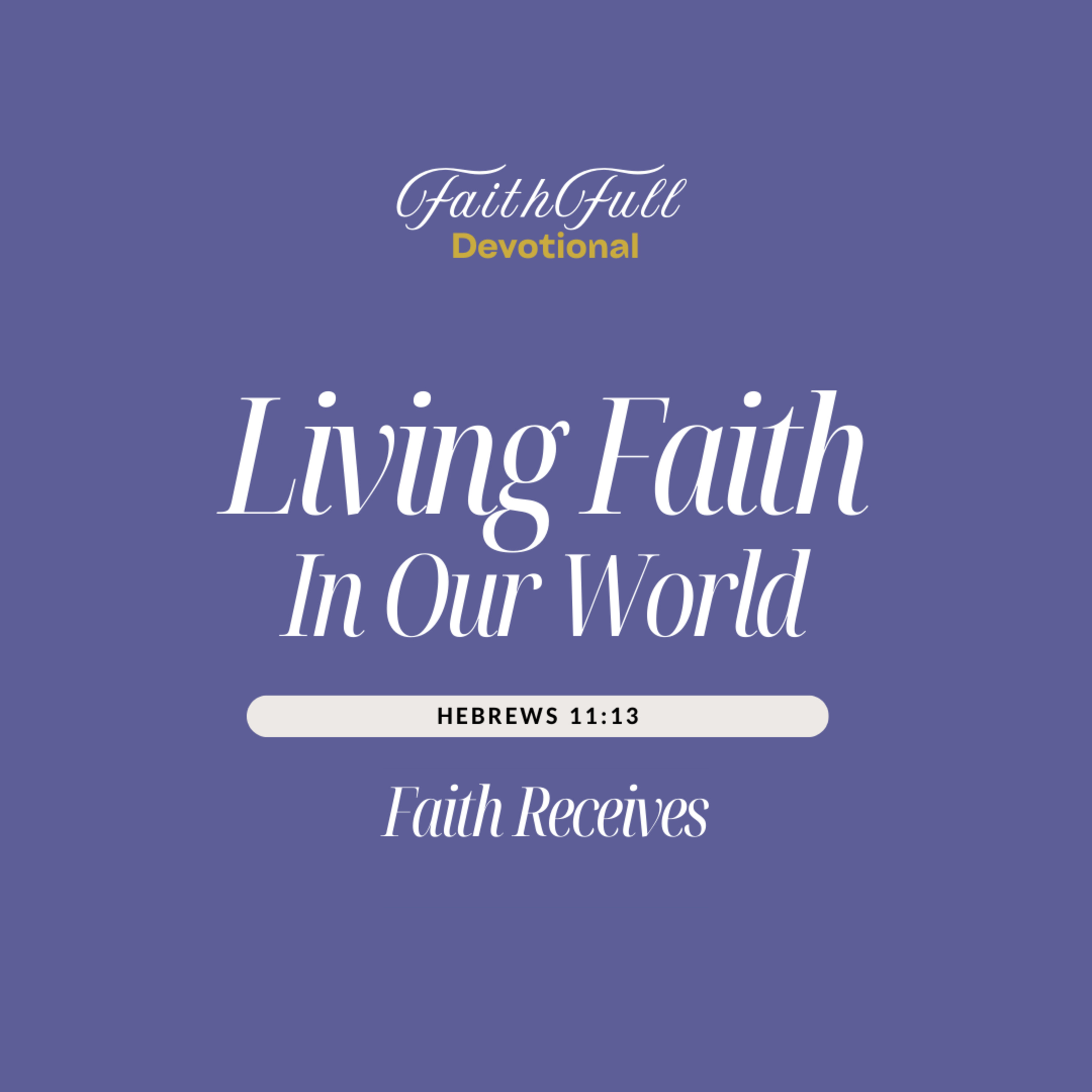 Faith Receives - Faithfull Devotional