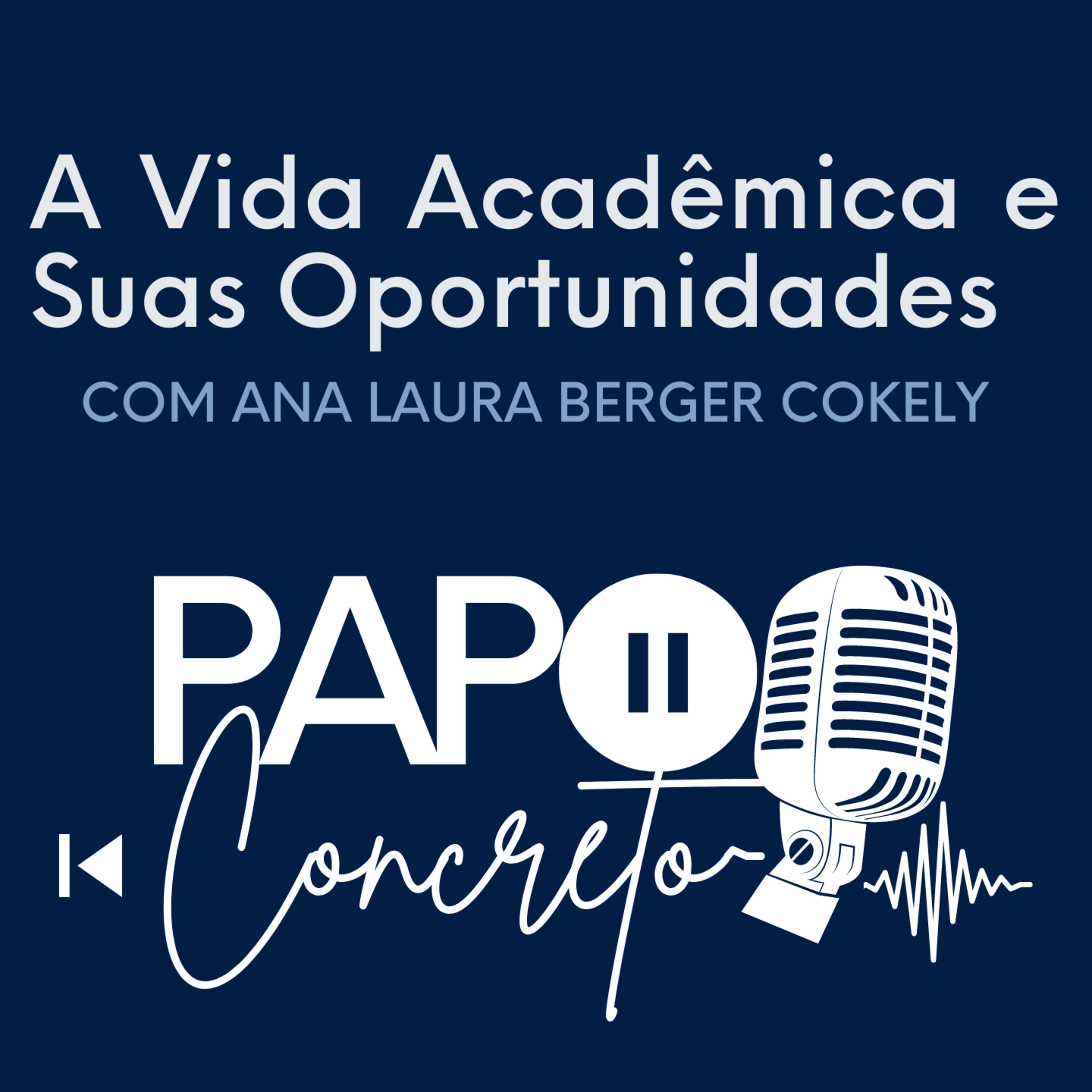 Podcast Papo Concreto 4° Temporada - 2° Episódio: A vida acadêmica e suas oportunidades episode artwork