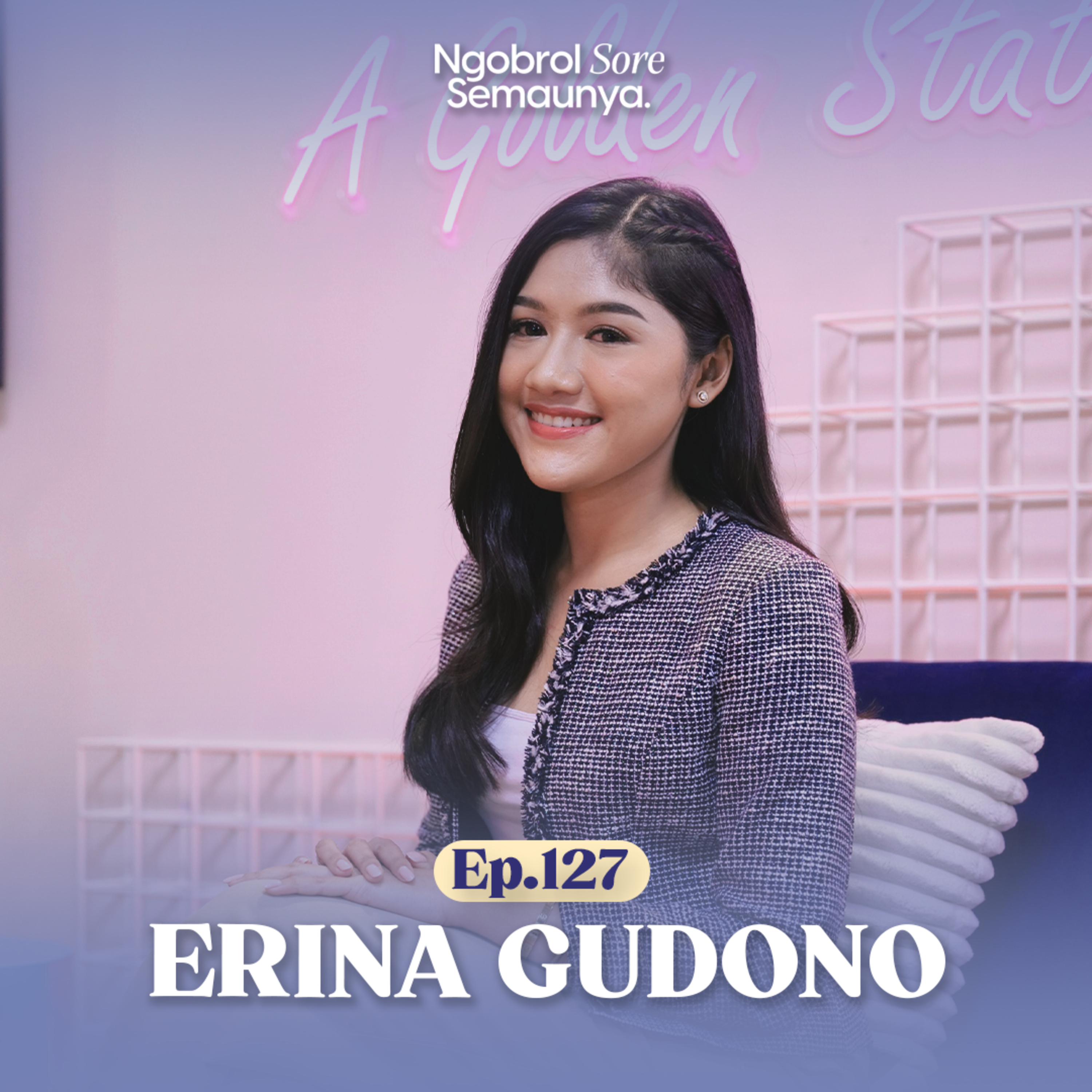 Beradaptasi, Menjaga Jati Diri dan Prioritas | Erina Gudono - NSS Ep. 127 episode artwork