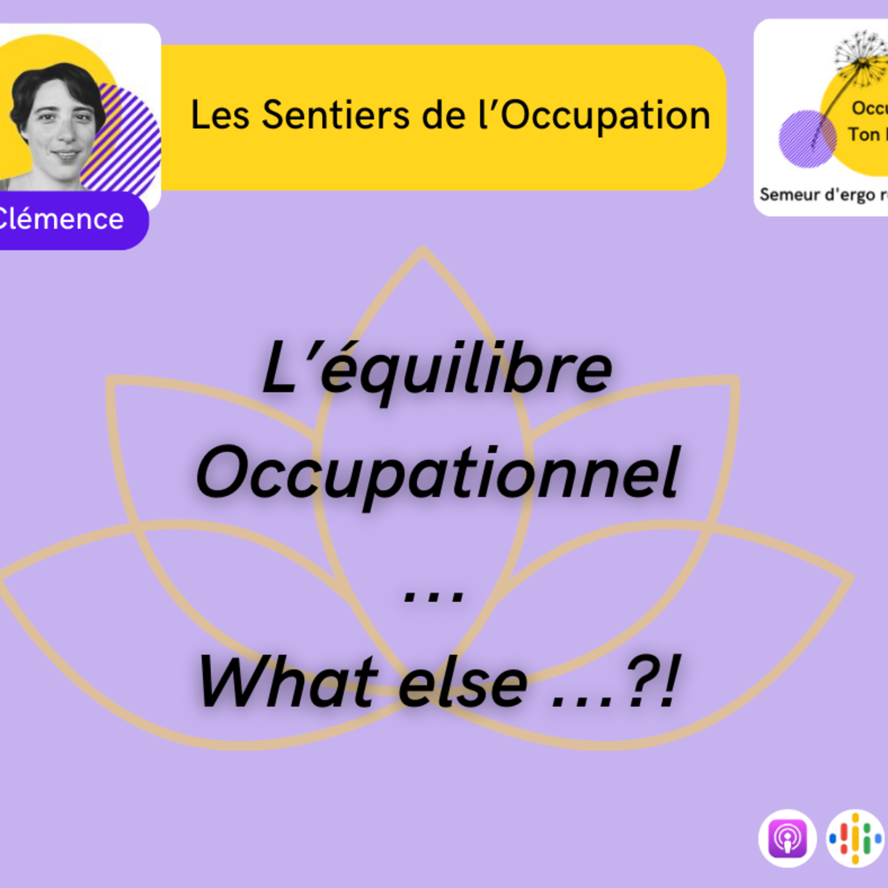 Les Sentiers de l'Occupation E07: En dehors de l'équilibre… il y a quoi ? L'harmonie Occupationnelle