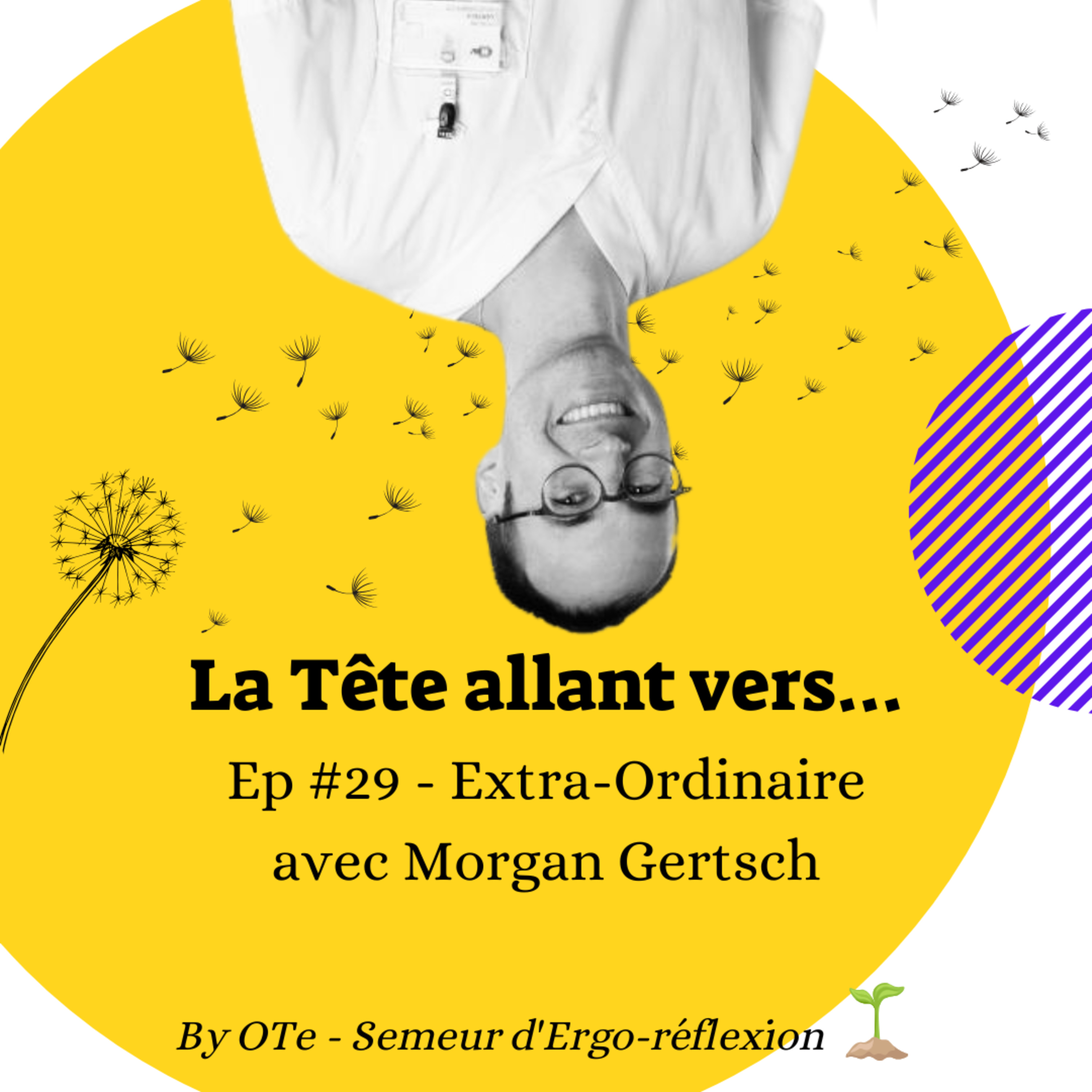 La tête allant vers... 🙃 #Ep29 - Extra-Ordinaire avec Morgan Gertsch