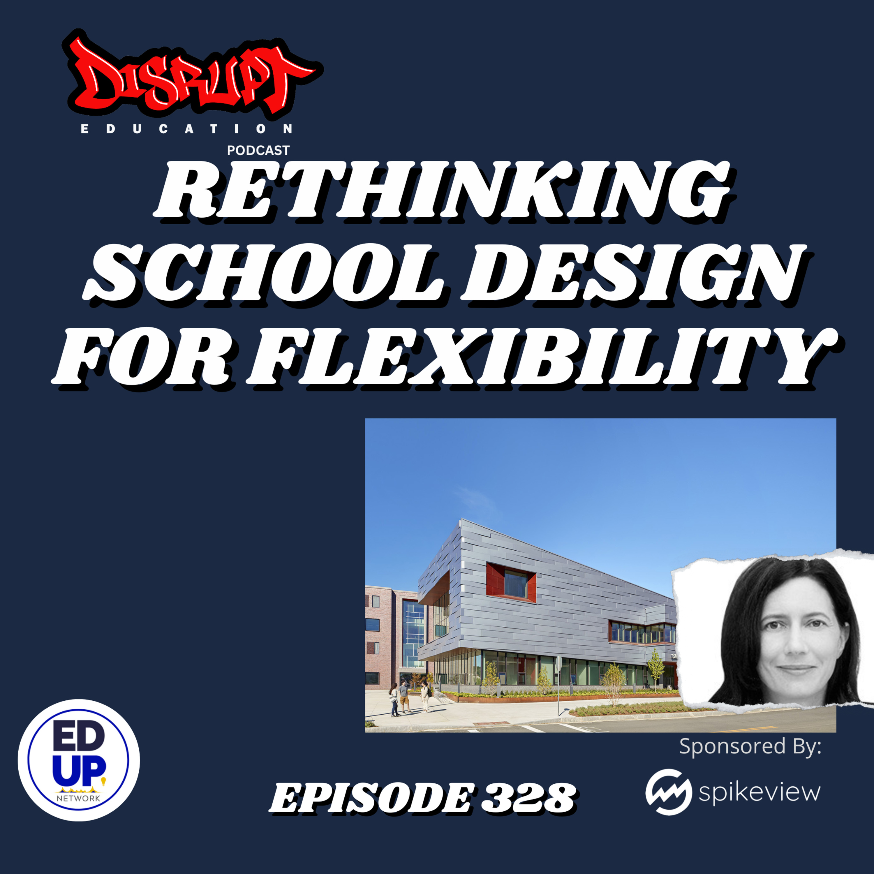 328 Rethinking School Design for Flexibility w/ Mary Ruppenthal