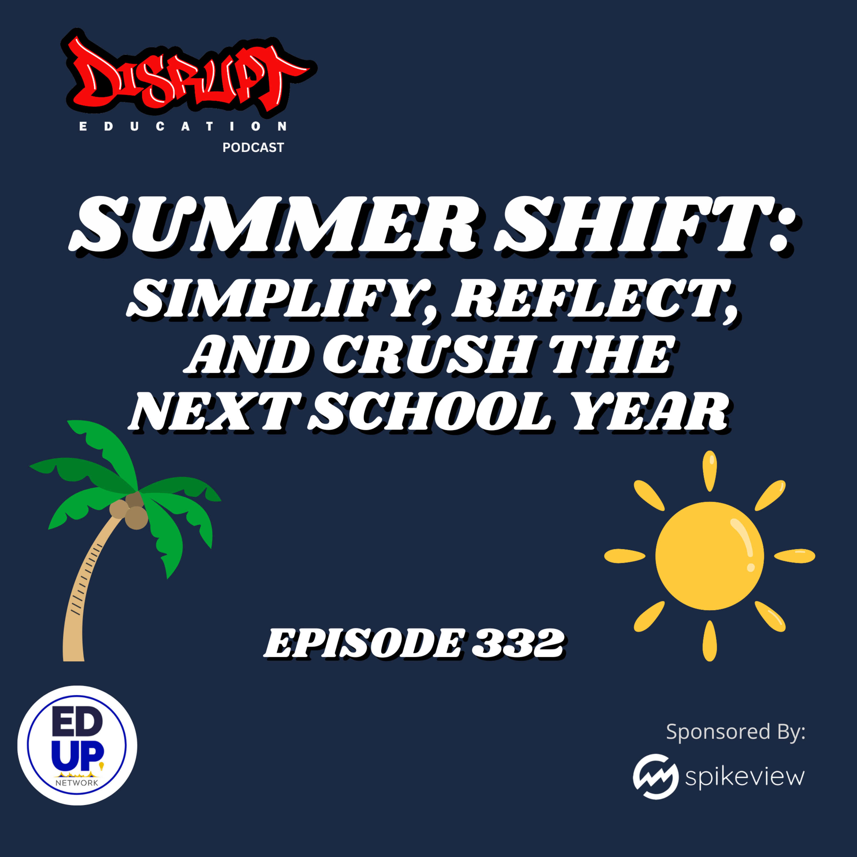 332 Summer Shift: Simplify, Reflect, and Crush the Next School Year episode artwork