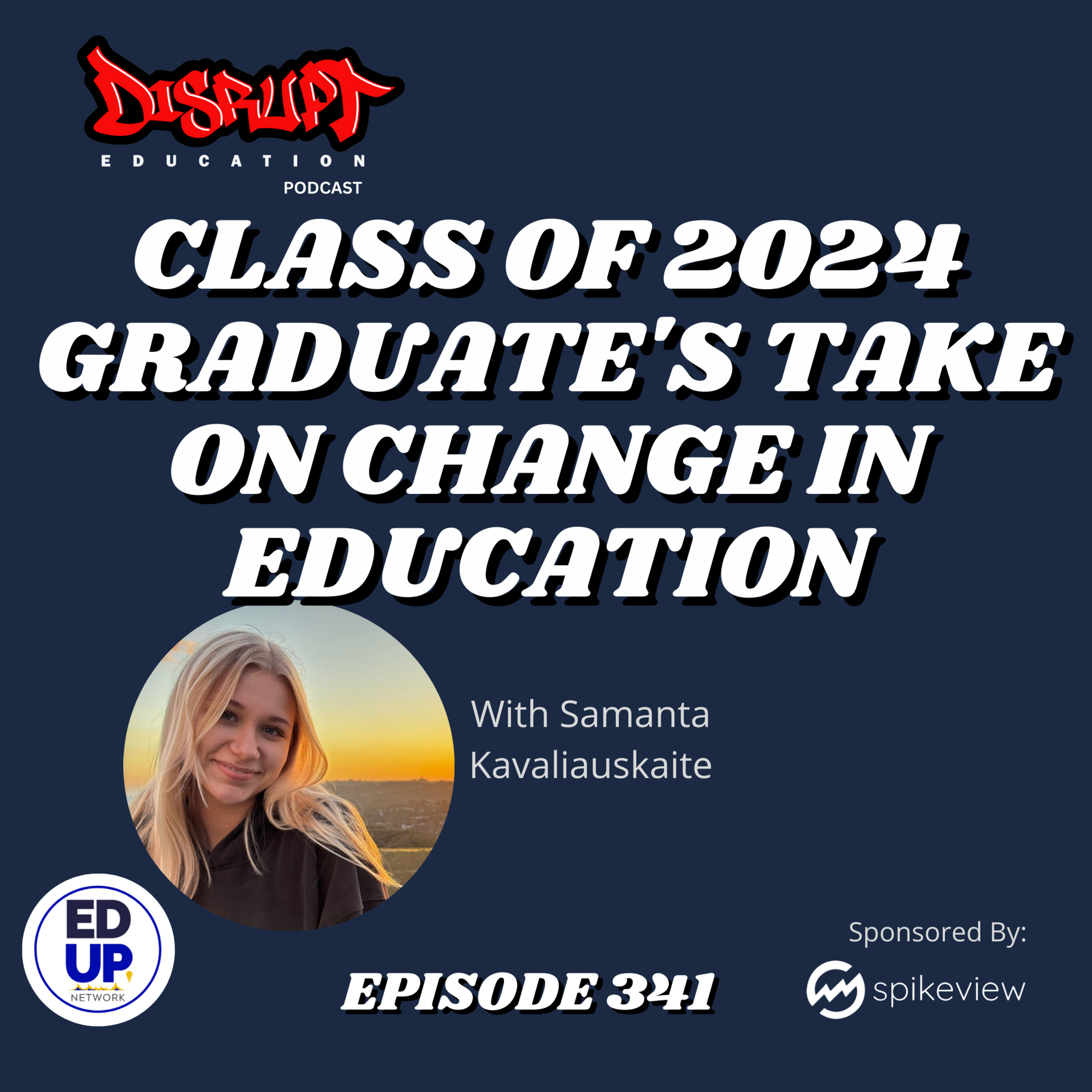 341 Class of 2024 Graduate's Take On Change in Education episode artwork