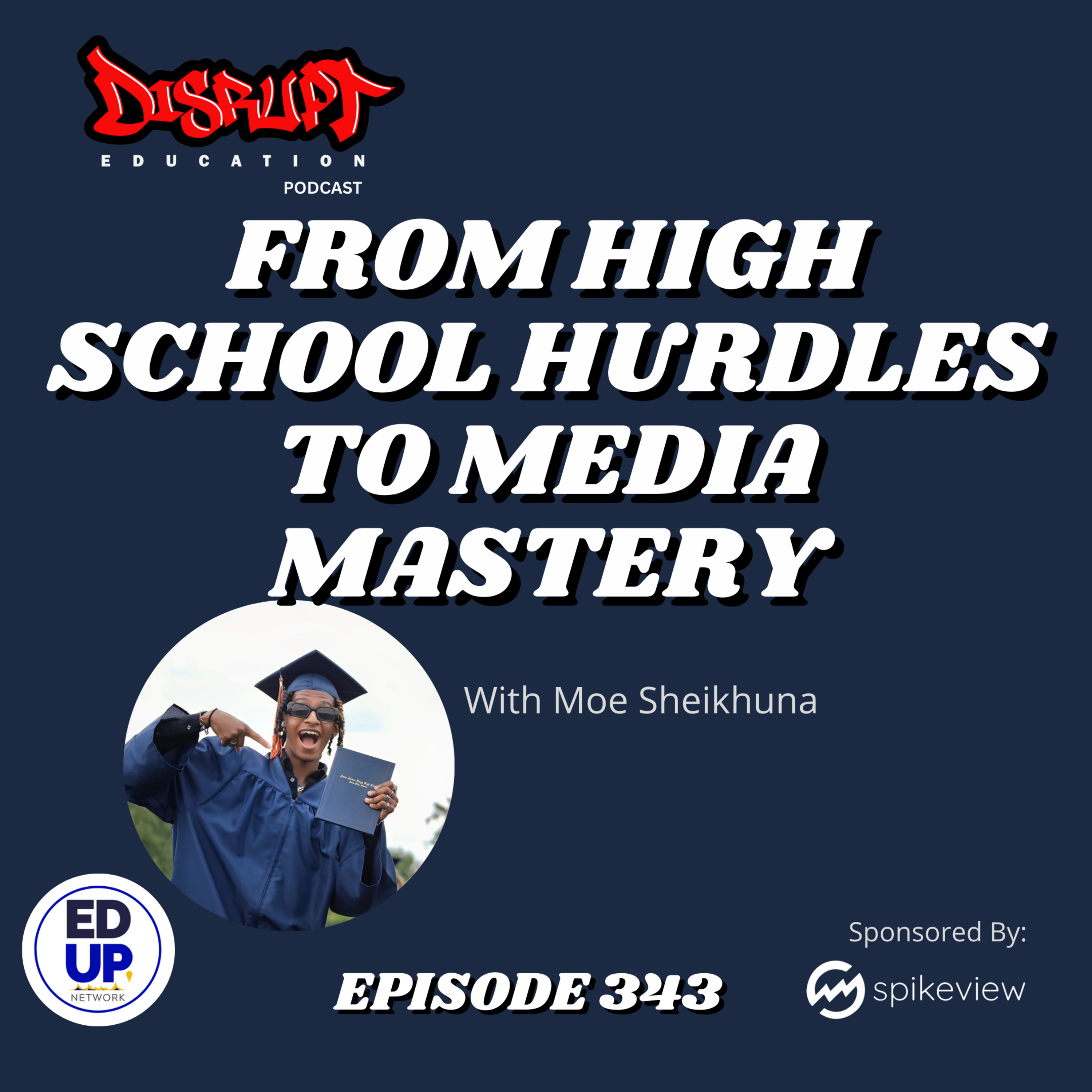 343 From High School Hurdles to Media Mastery: Moe's Inspiring Path episode artwork