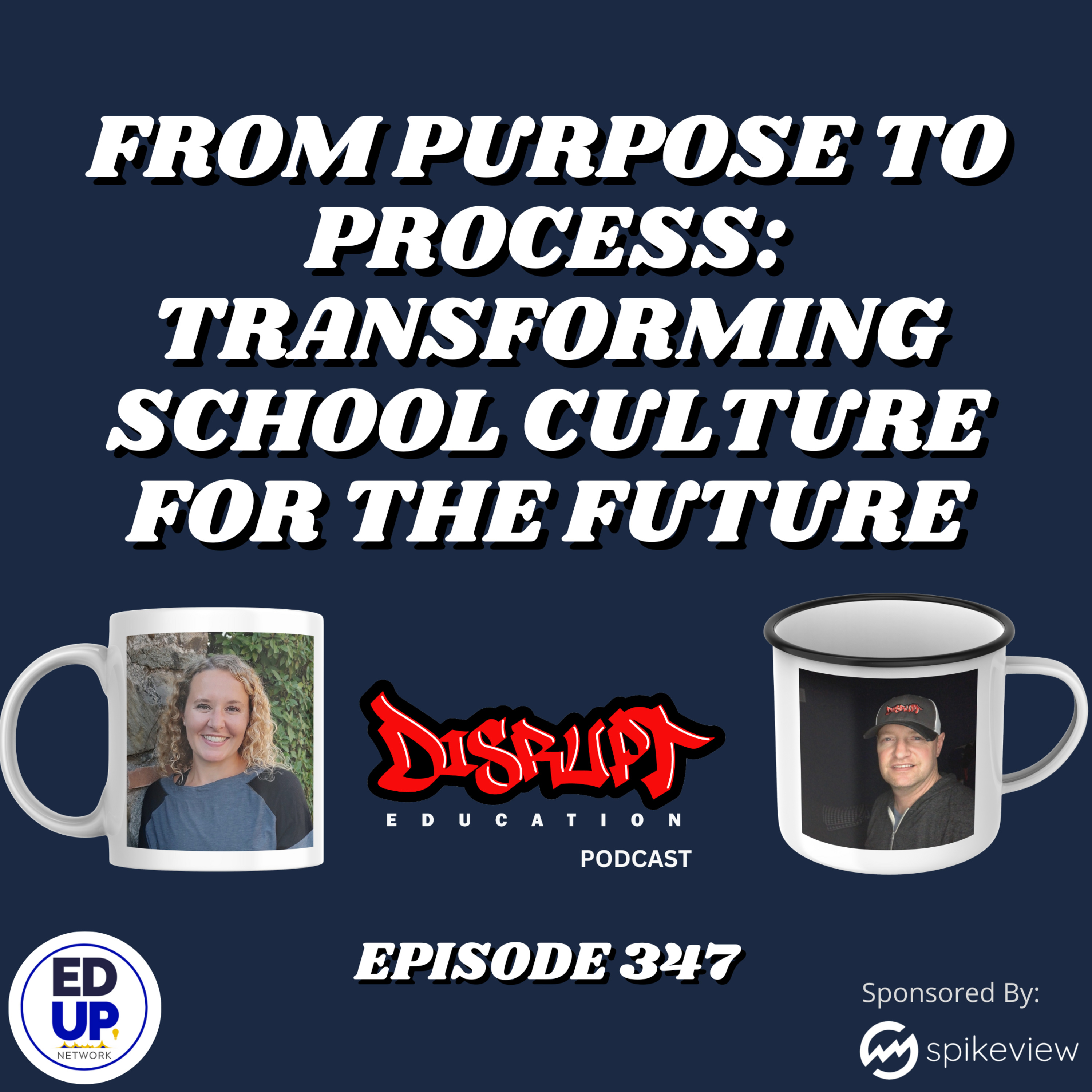 347 From Purpose to Process: Transforming School Culture for the Future episode artwork