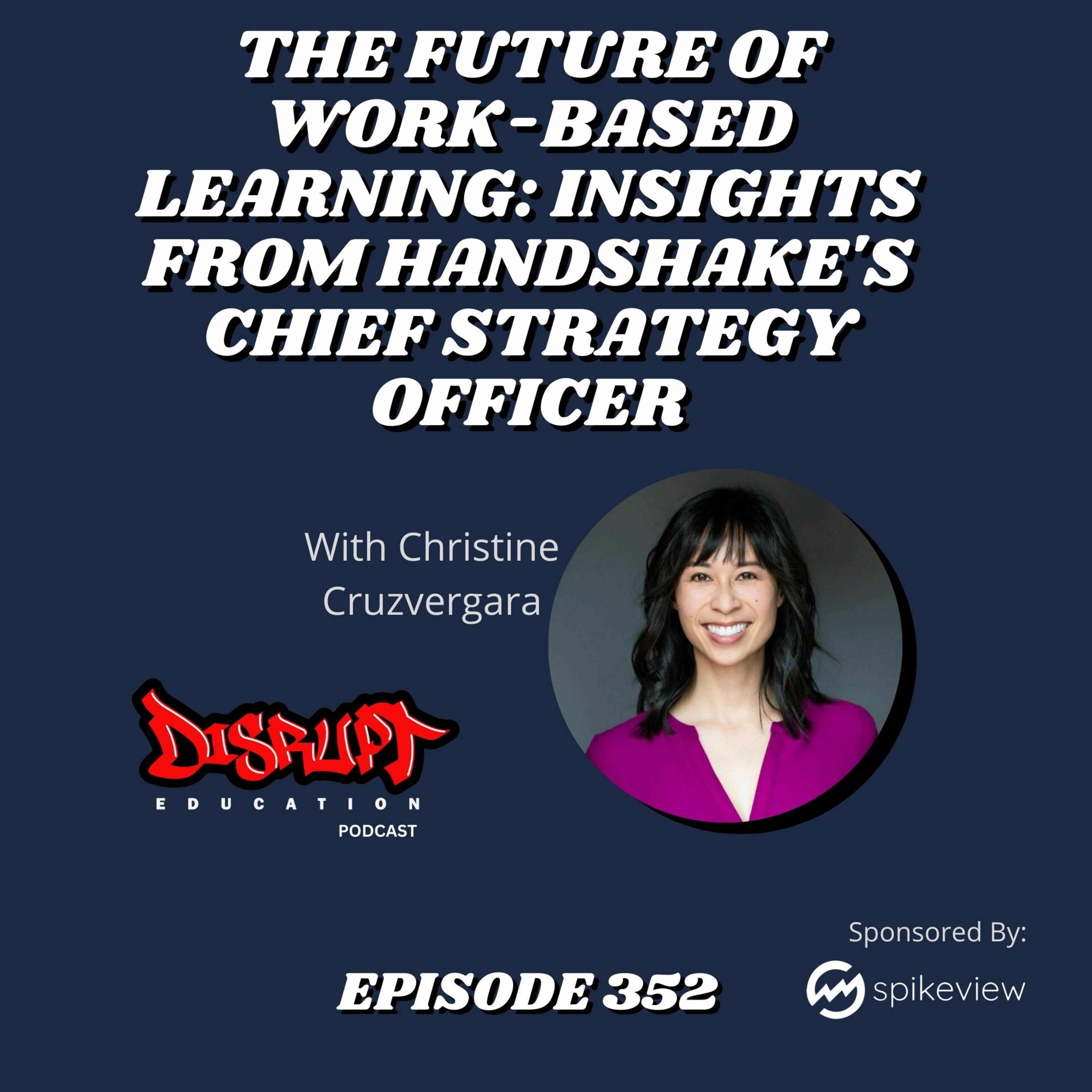 352 The Future of Work-Based Learning: Insights from Handshake's Chief Strategy Officer episode artwork