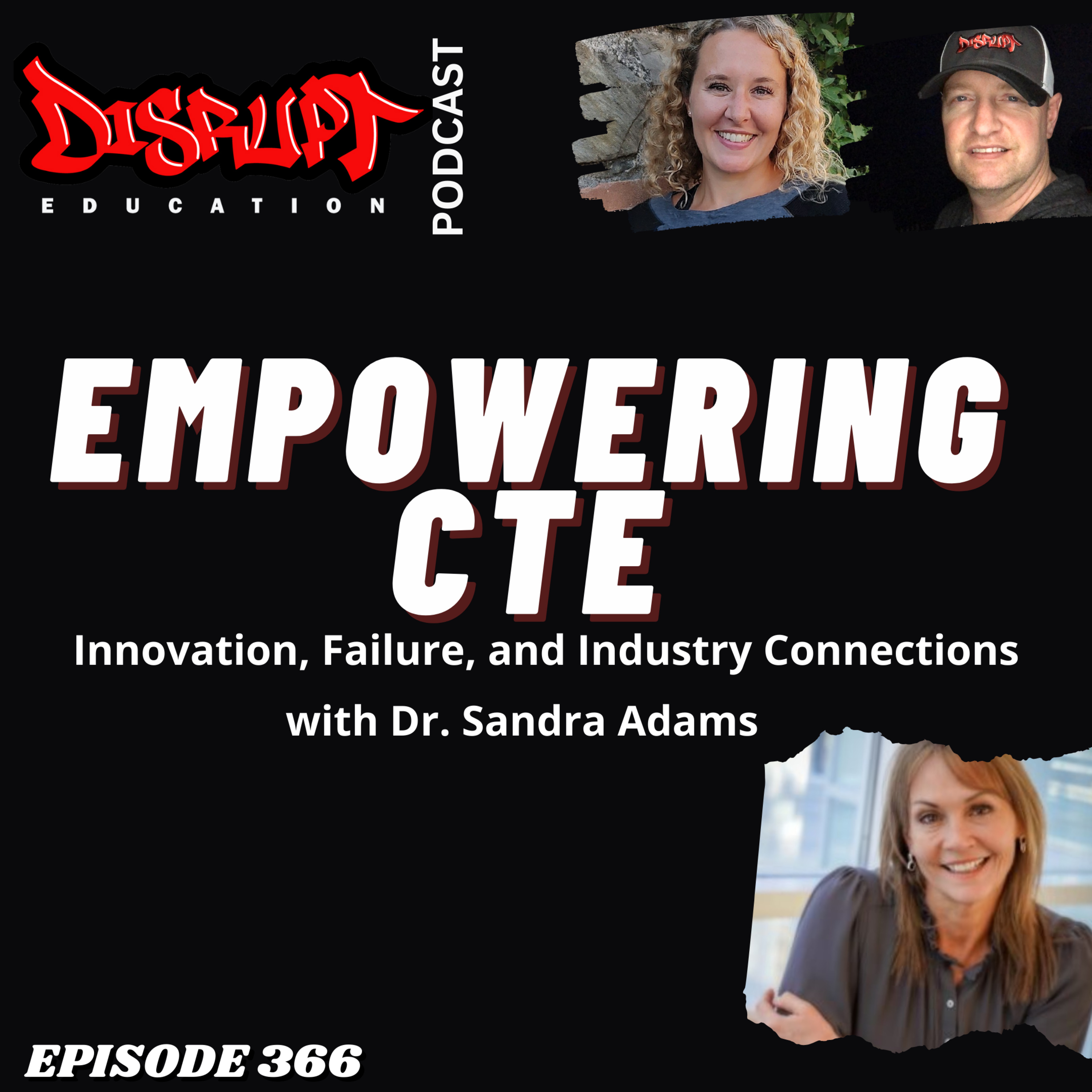 366 Empowering CTE: Innovation, Failure, and Industry Connections with Dr. Sandra Adams episode artwork