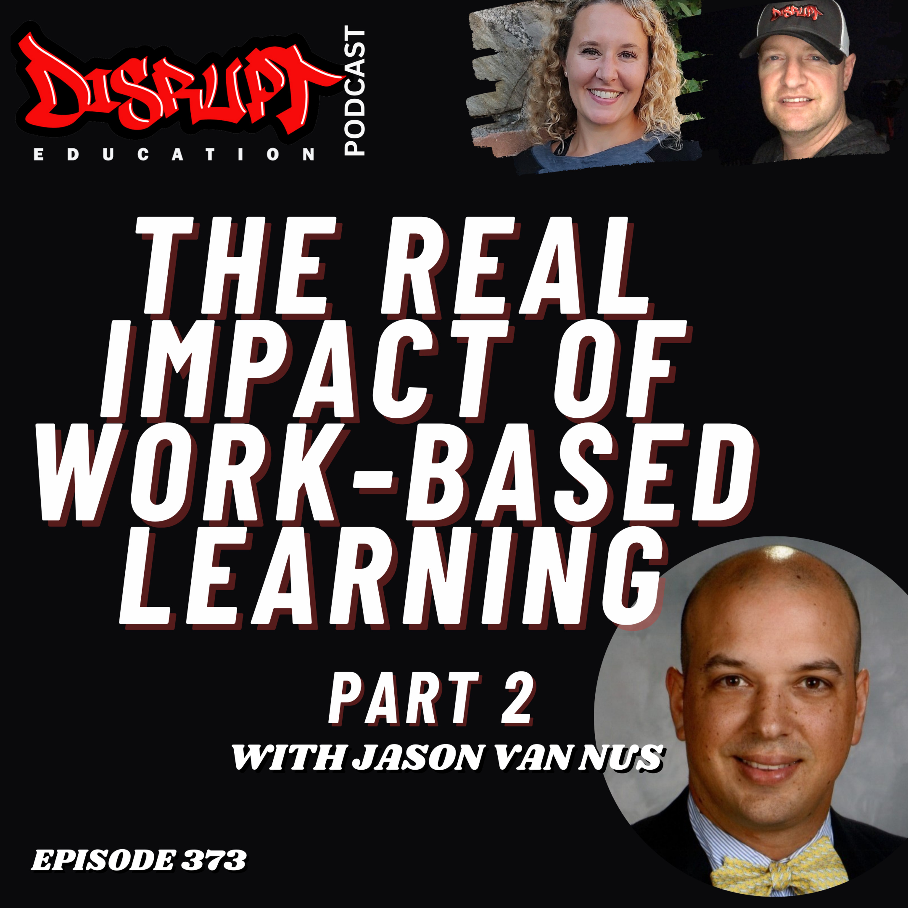 373 The Real Impact of Work-Based Learning with Jason Van Nus (Part 2) episode artwork