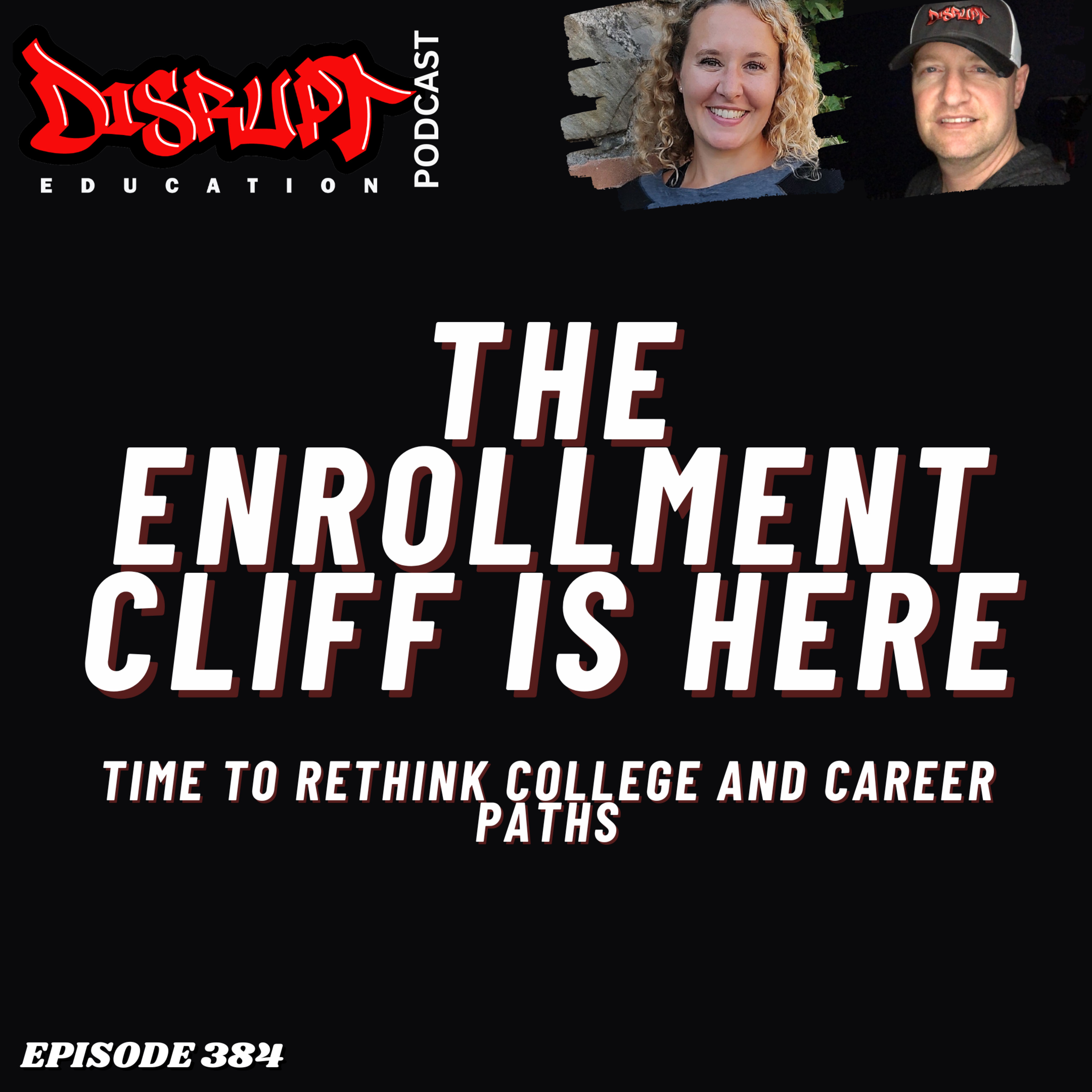 384 The Enrollment Cliff Is Here — Time to Rethink College and Career Paths episode artwork