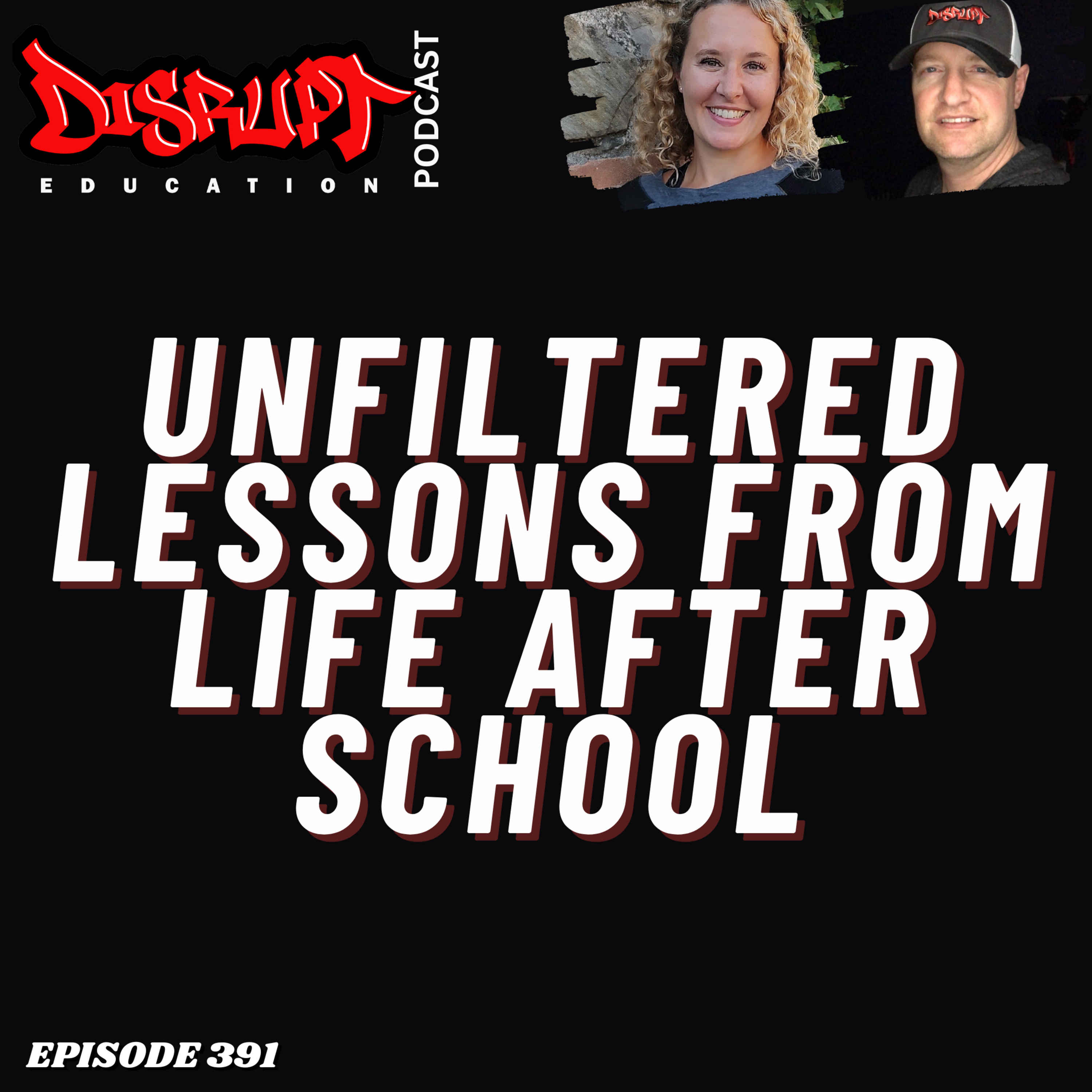 391 Unfiltered Lessons from Life After School episode artwork