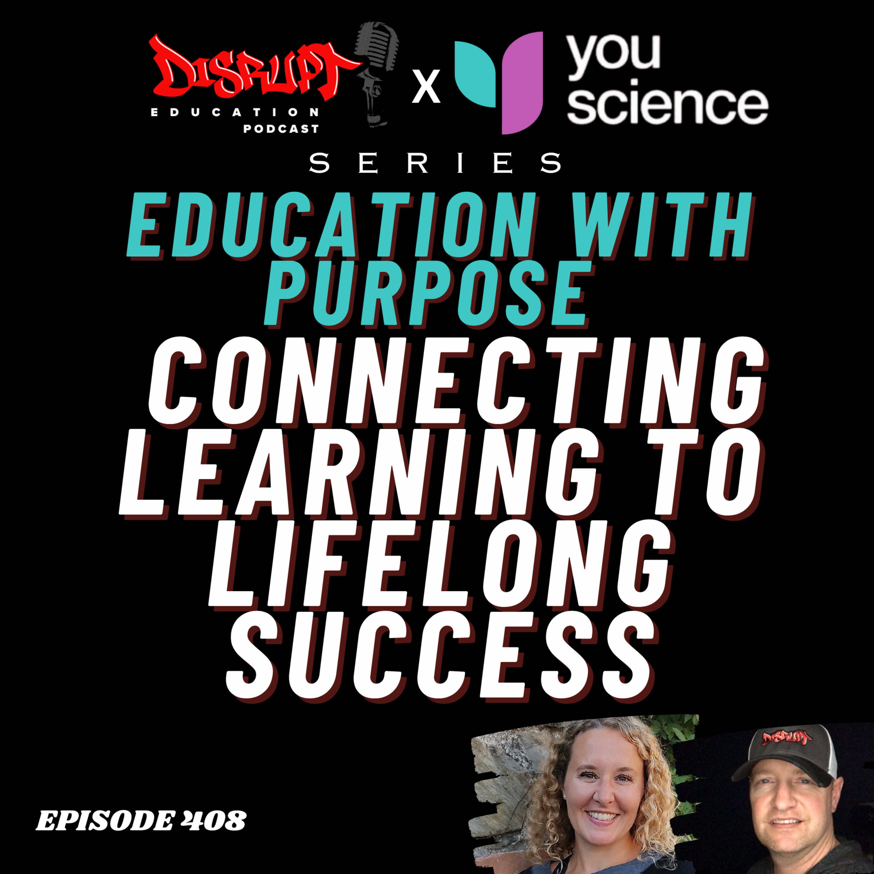 408 Education with Purpose — Connecting Learning to Lifelong Success - YouScience Series Ep 2 episode artwork