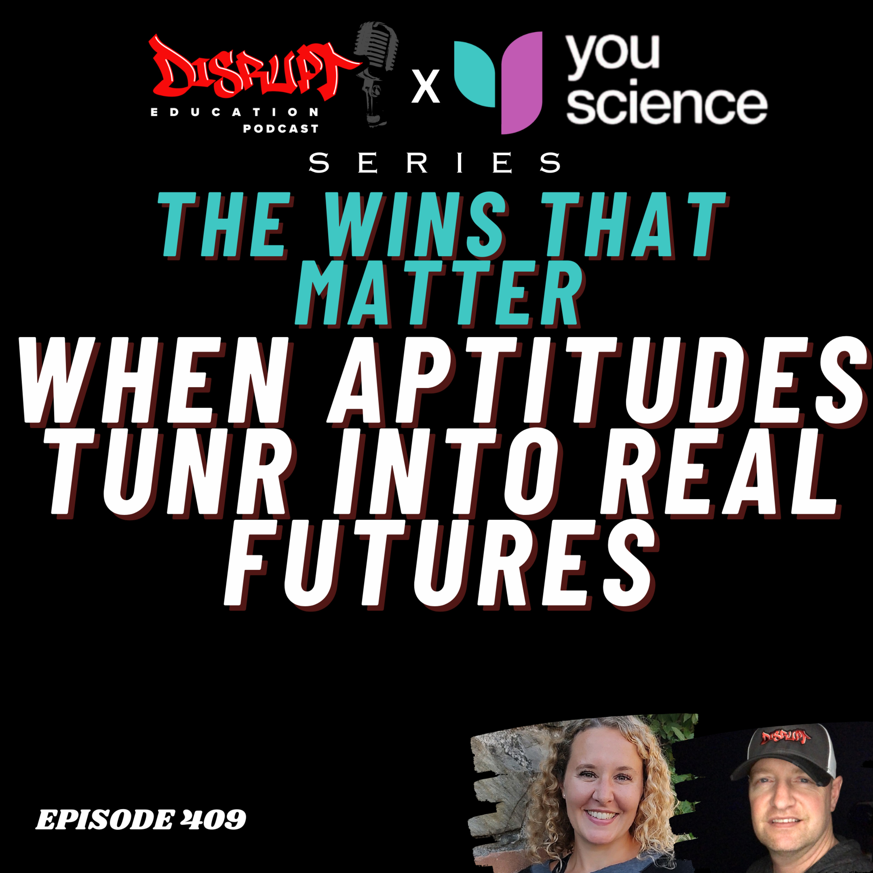 409 The Wins That Matter – When Aptitudes Turn Into Real Futures - YouScience Series Ep 3 episode artwork