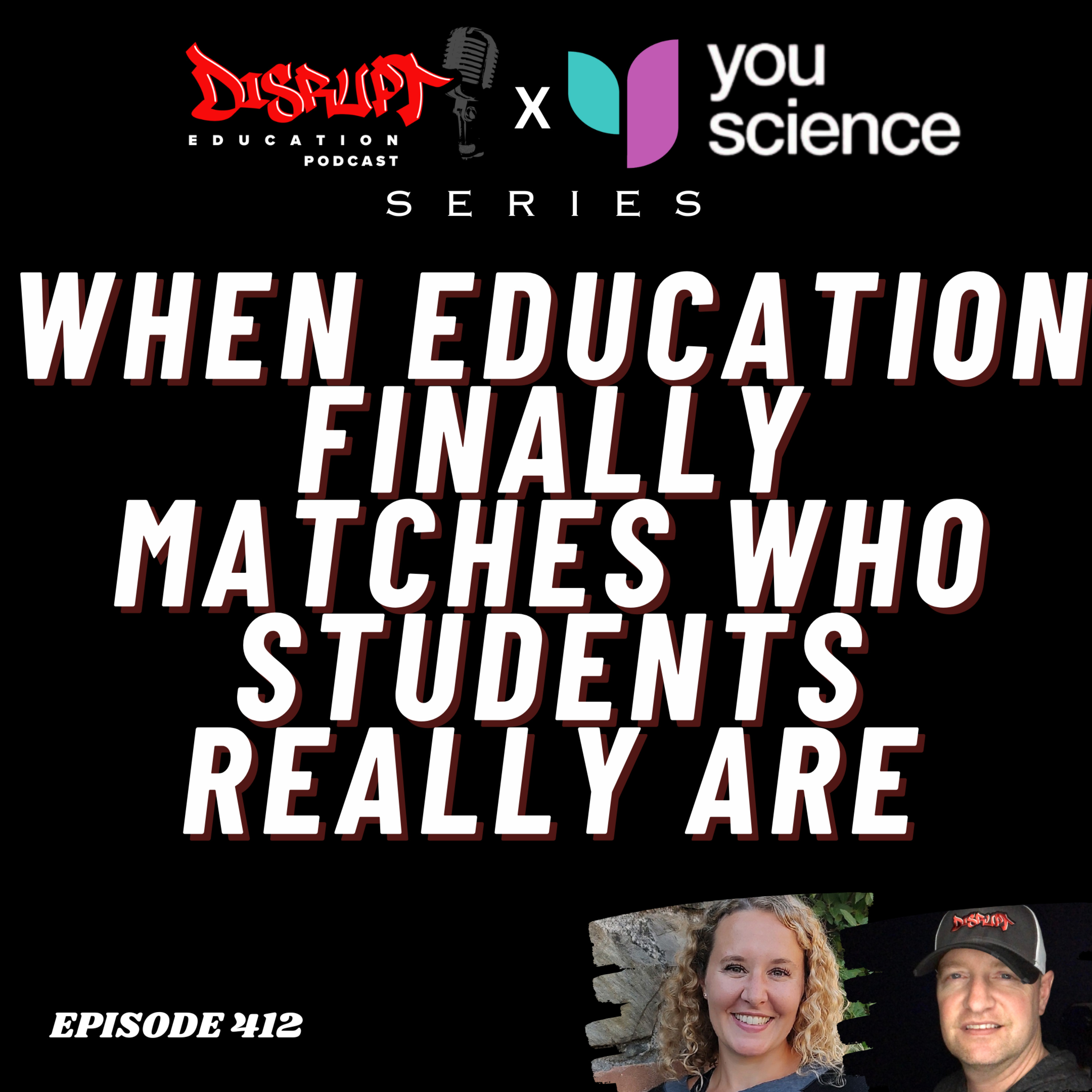 412 When Education Finally Matches Who Students Really Are - YouScience Series Ep 6 episode artwork