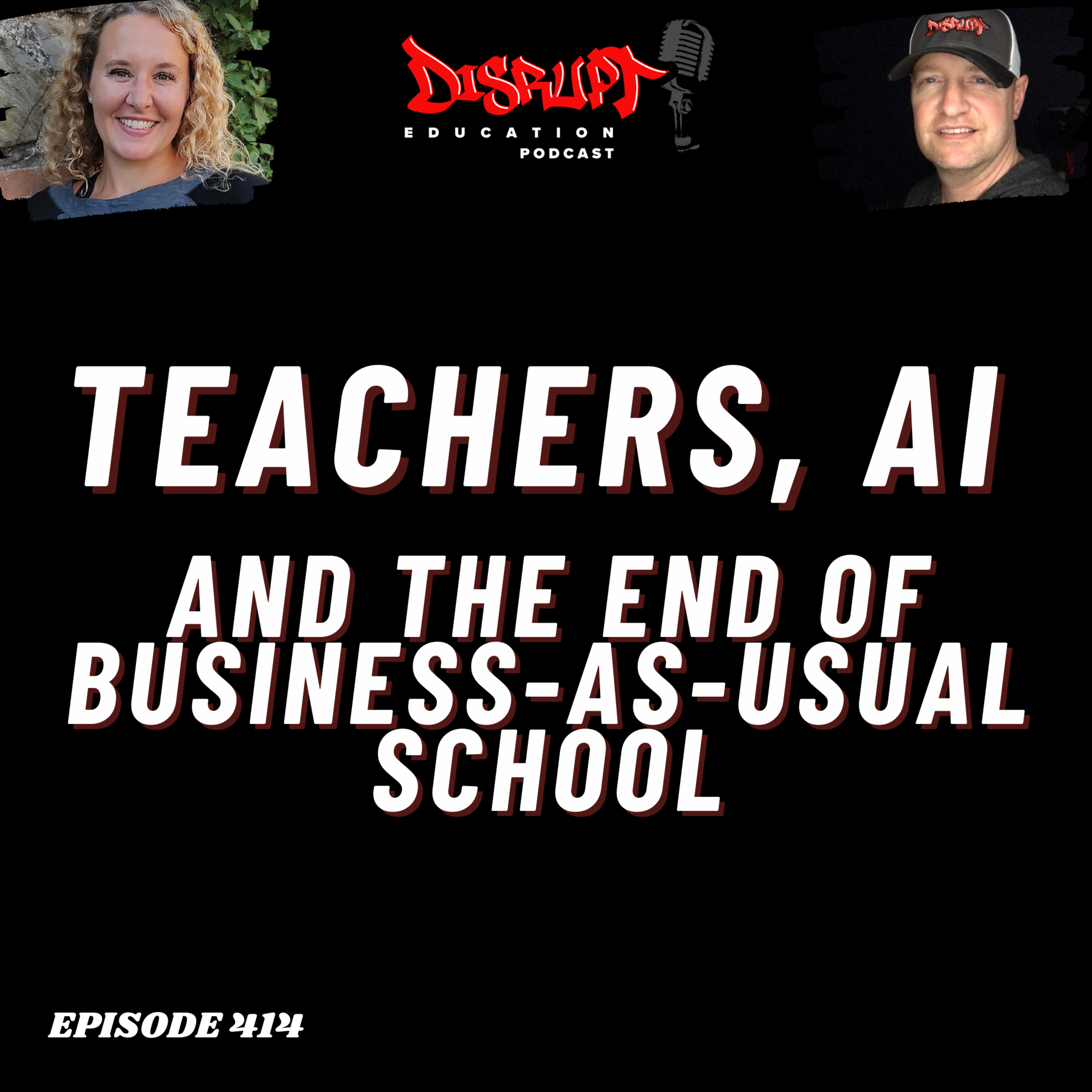 414 Teachers, AI, and the End of Business-as-Usual School