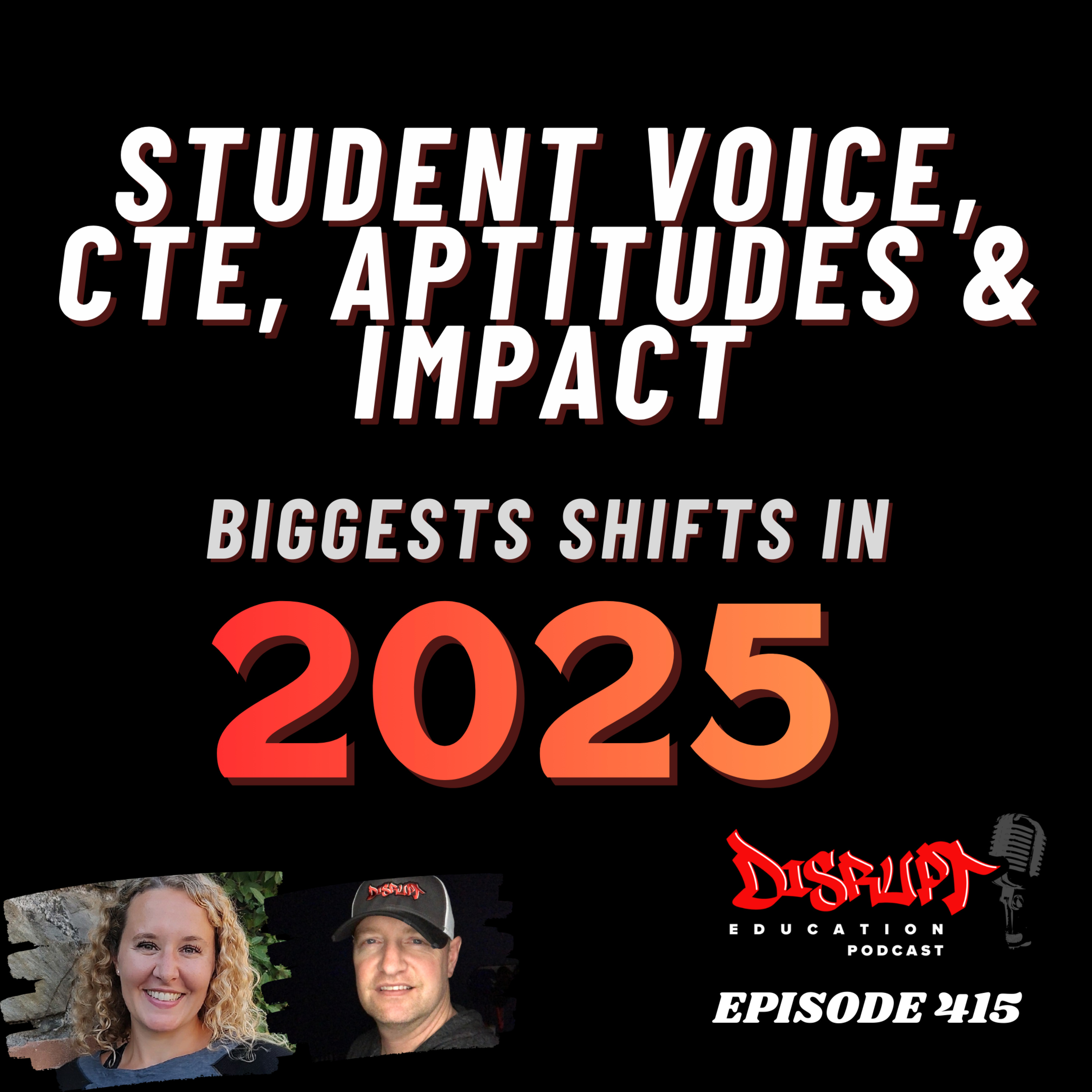 415 Student Voice, CTE, Aptitudes & Impact: Our Biggest Shifts in 2025 episode artwork