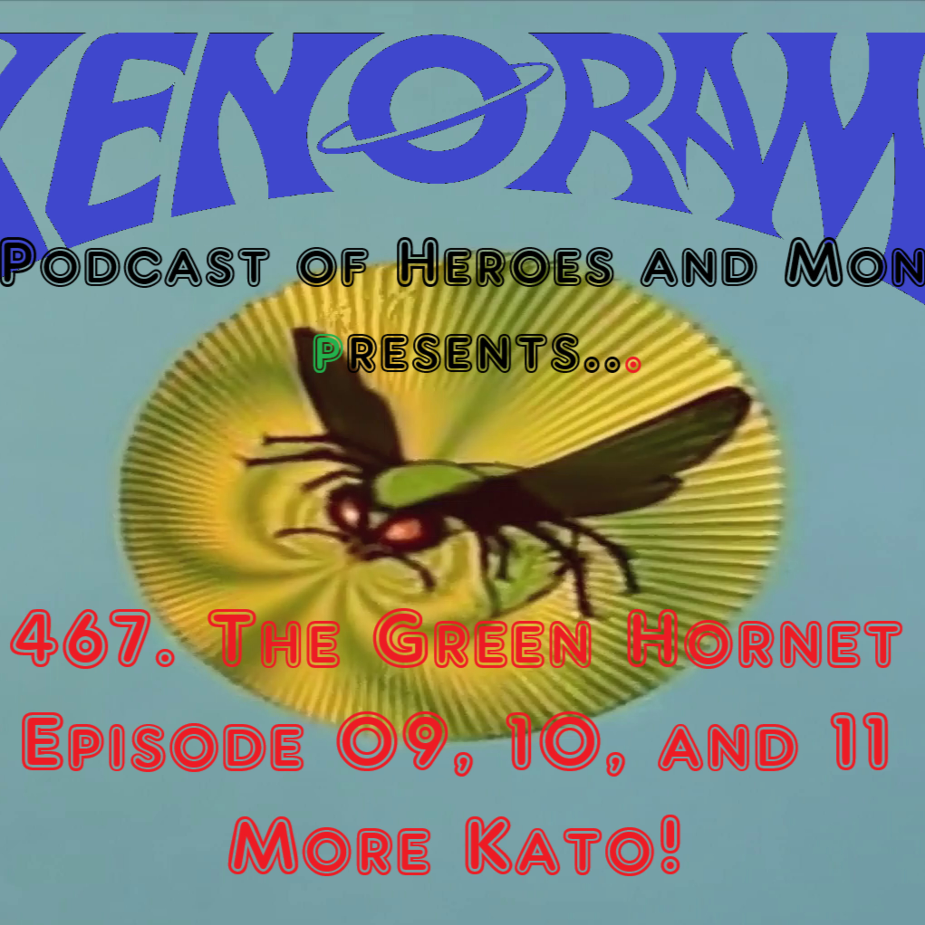 467. Green Hornet eps 09, 10, and 11! Bruce Lee rules! episode artwork