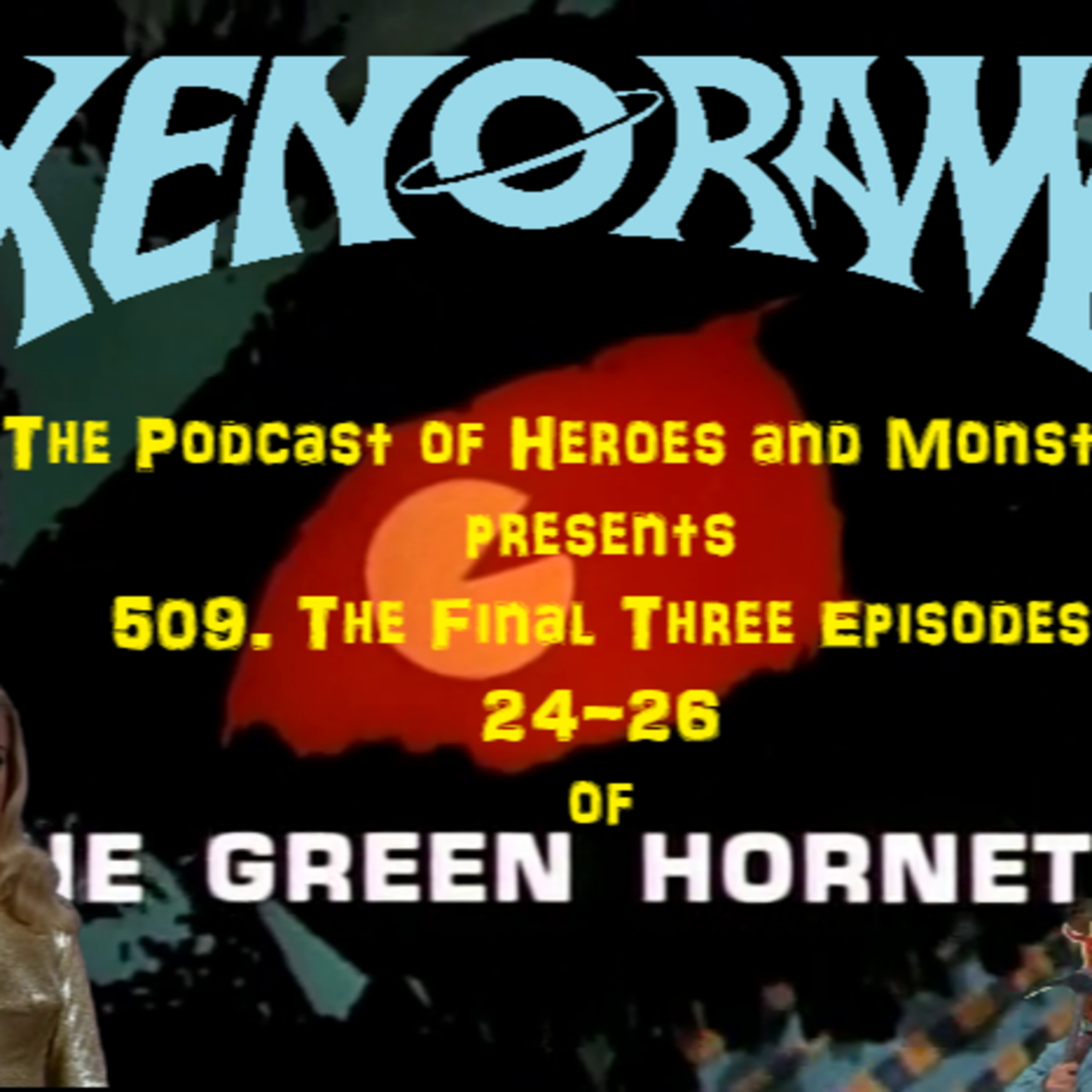 509. The Green Hornet 24-26, a Deadly Invasion from Space! episode artwork