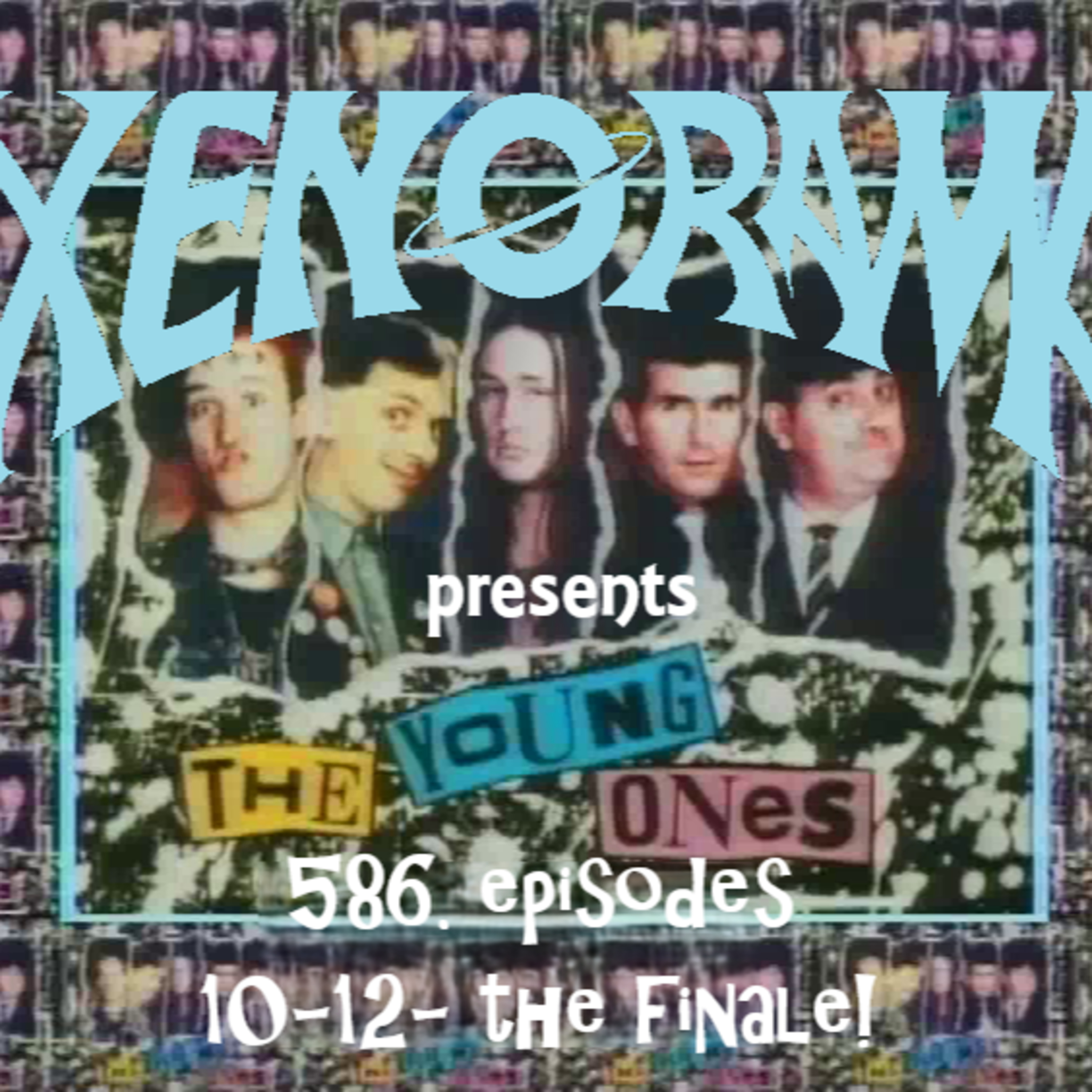 586. The Young Ones go out with a bang! 10-12 episode artwork