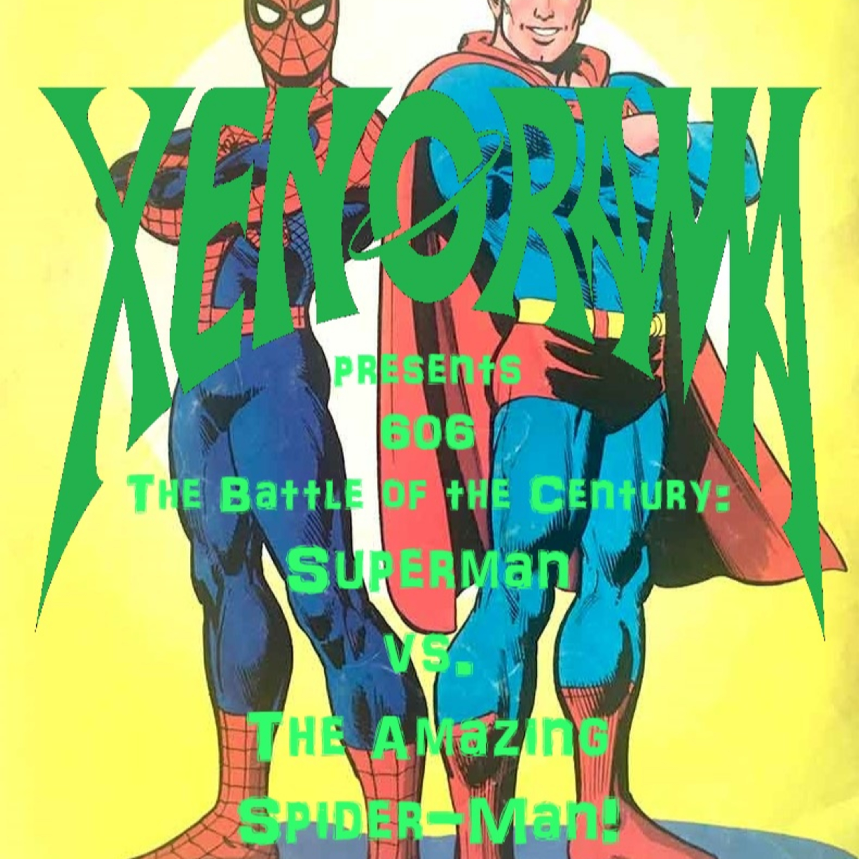 606. Superman vs. Spider-Man in the Battle of the Century! episode artwork