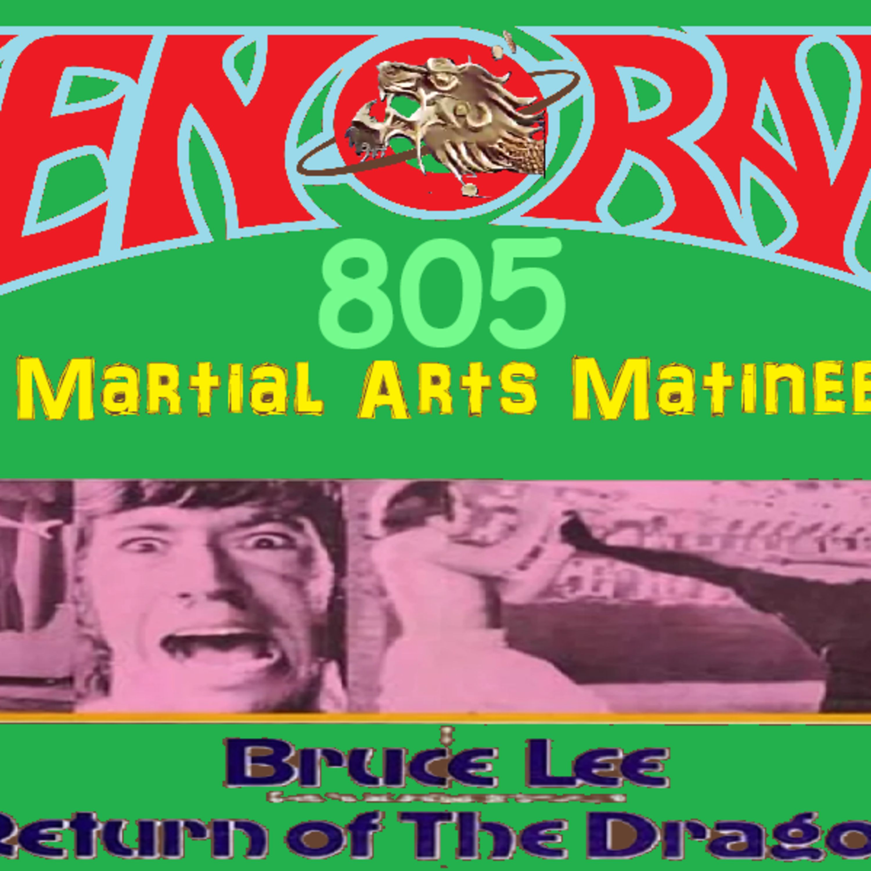 805. The Return of the Way of the Dragon review! episode artwork