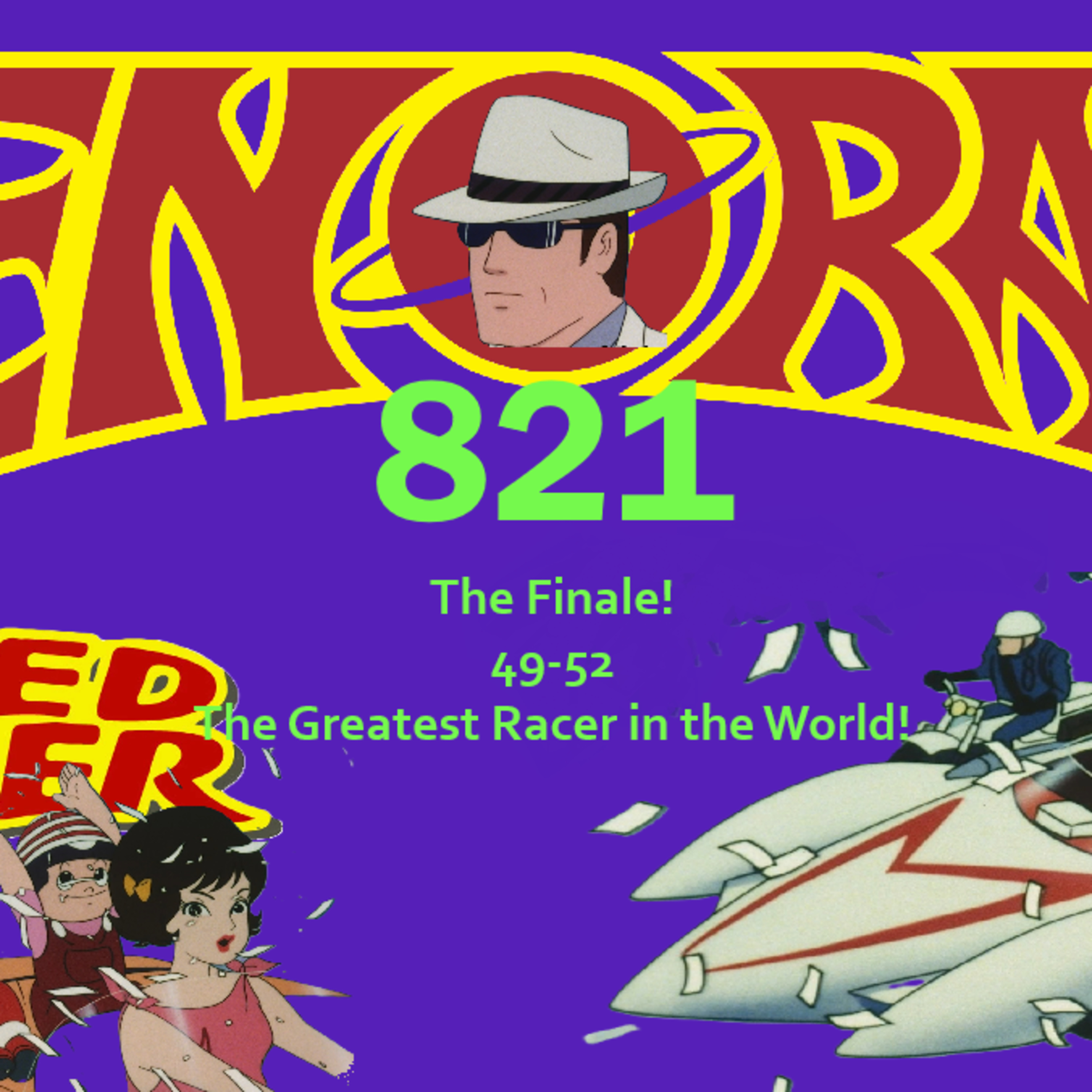821. Speed Racer 49-52 The Greatest Racer in the World! episode artwork