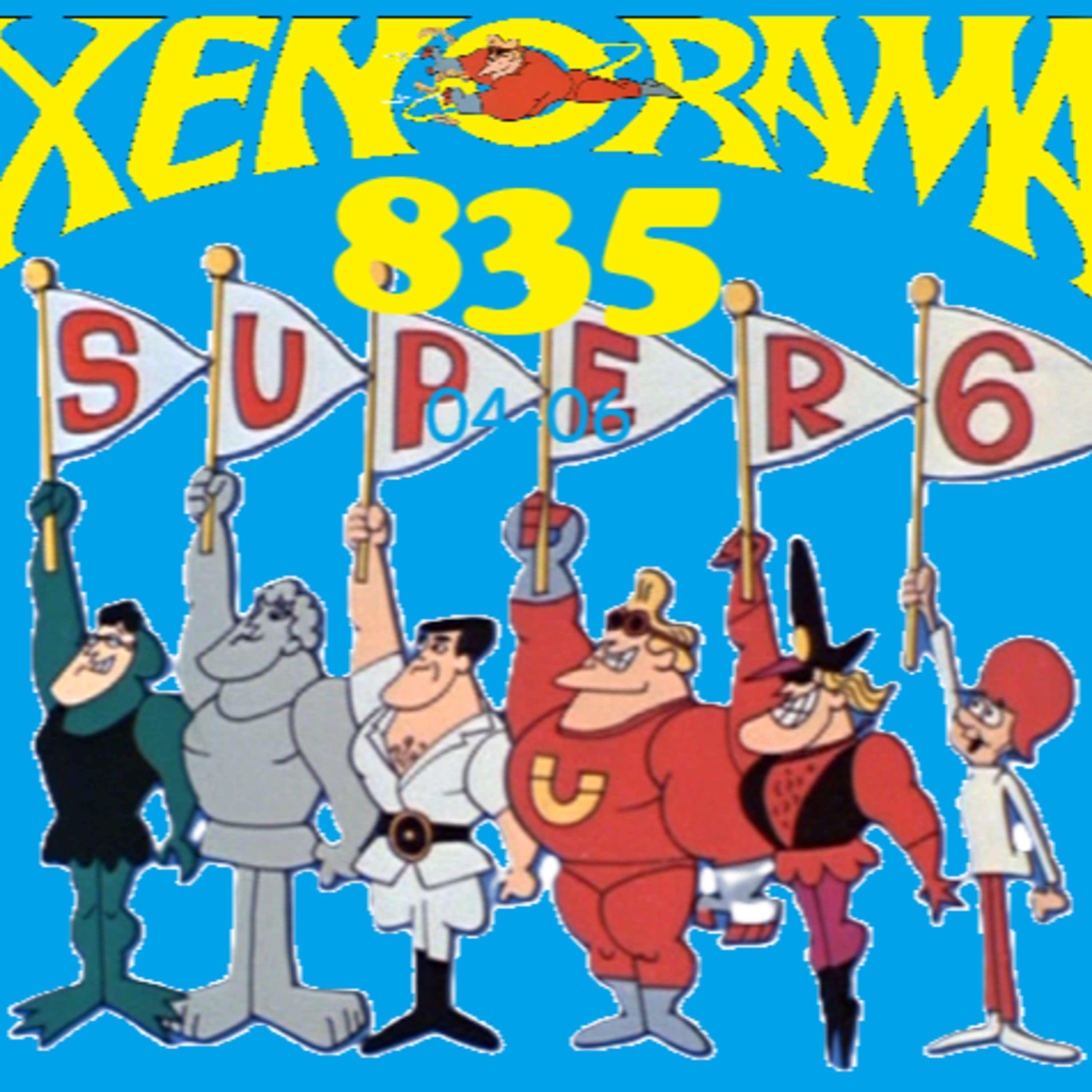 835. Super 6 eps 05-08! episode artwork