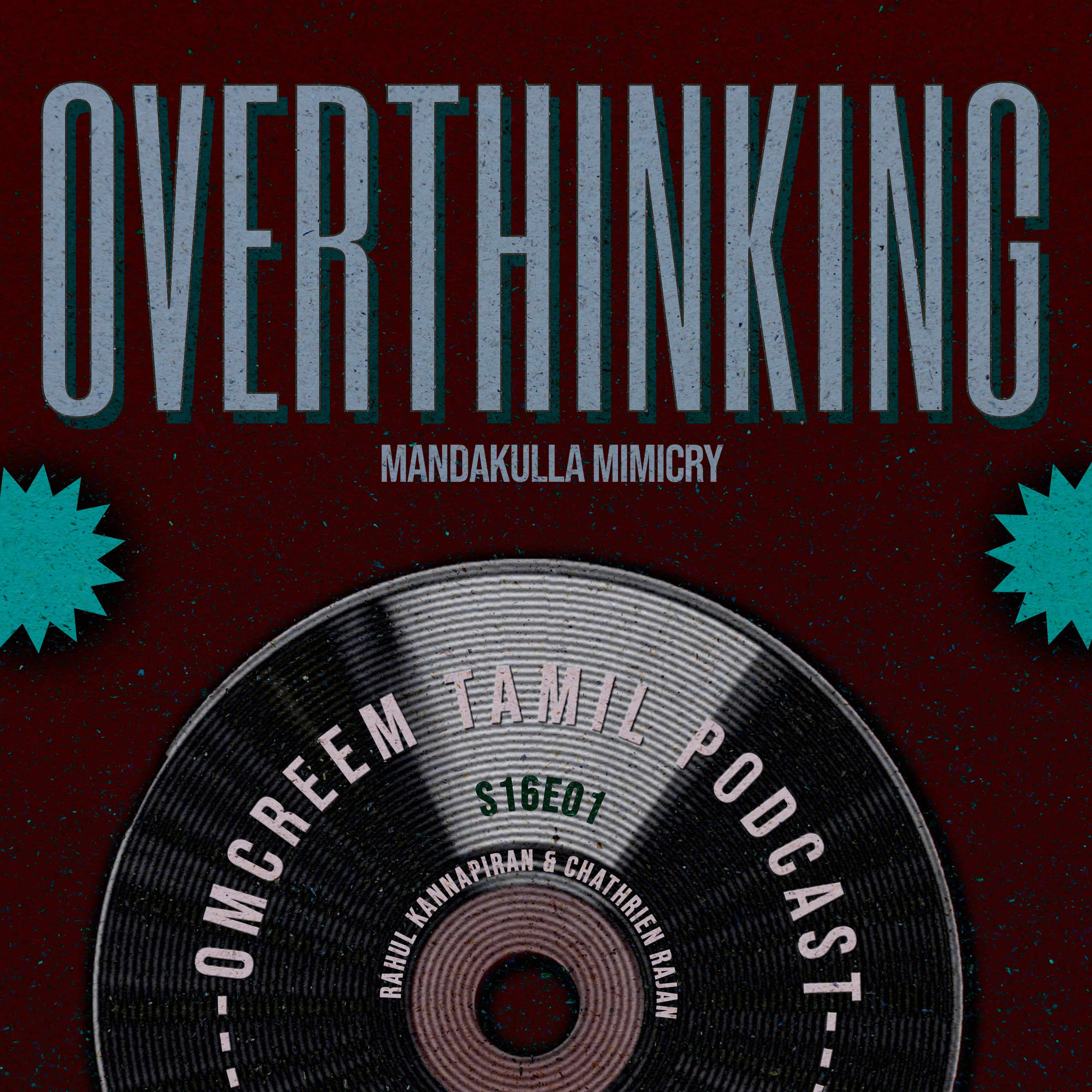 #136 S16-E1 Overthinking - "Mandakulla Mimicry"