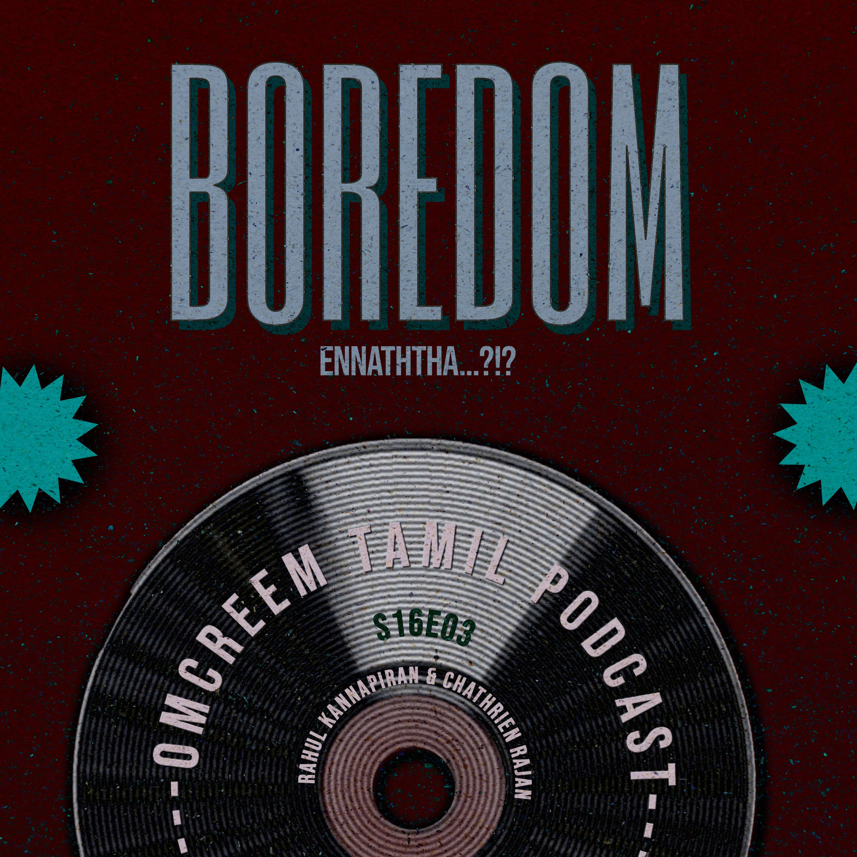#138 S16-E3 Boredom - "Ennaththa ?1?"